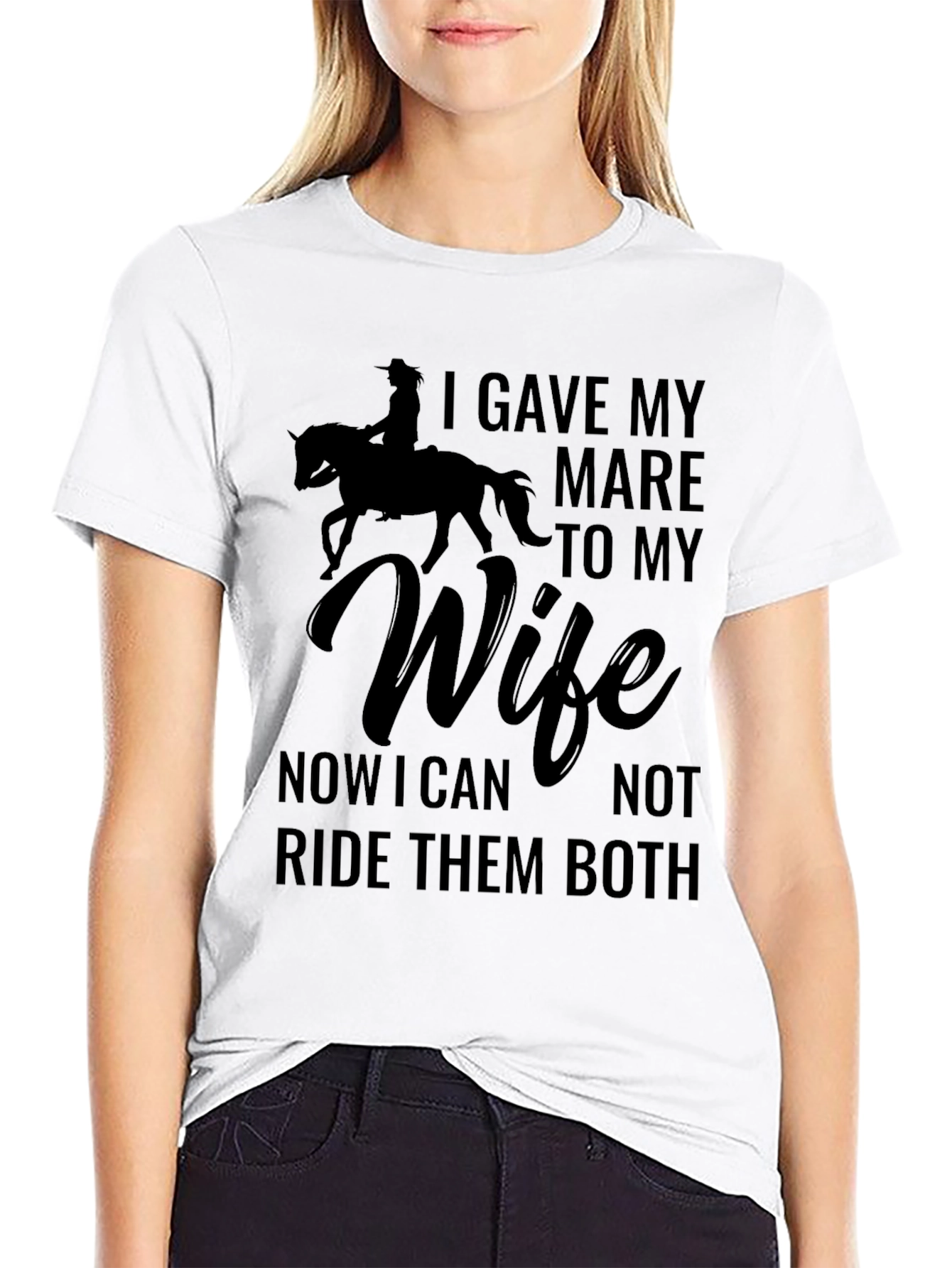 Funny Horse & Wife T-Shirt: Ride Them Both