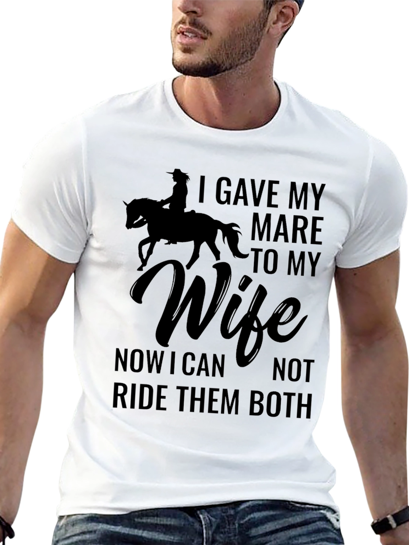 Funny Horse & Wife T-Shirt: Ride Them Both