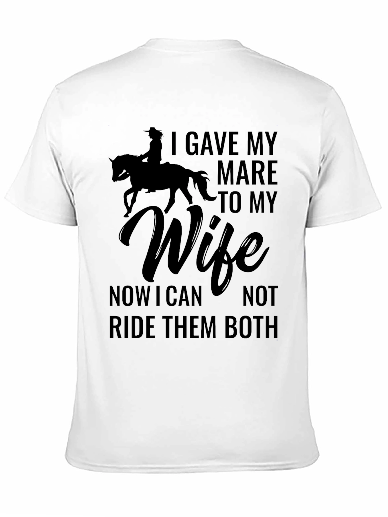 Funny Horse & Wife T-Shirt: Ride Them Both