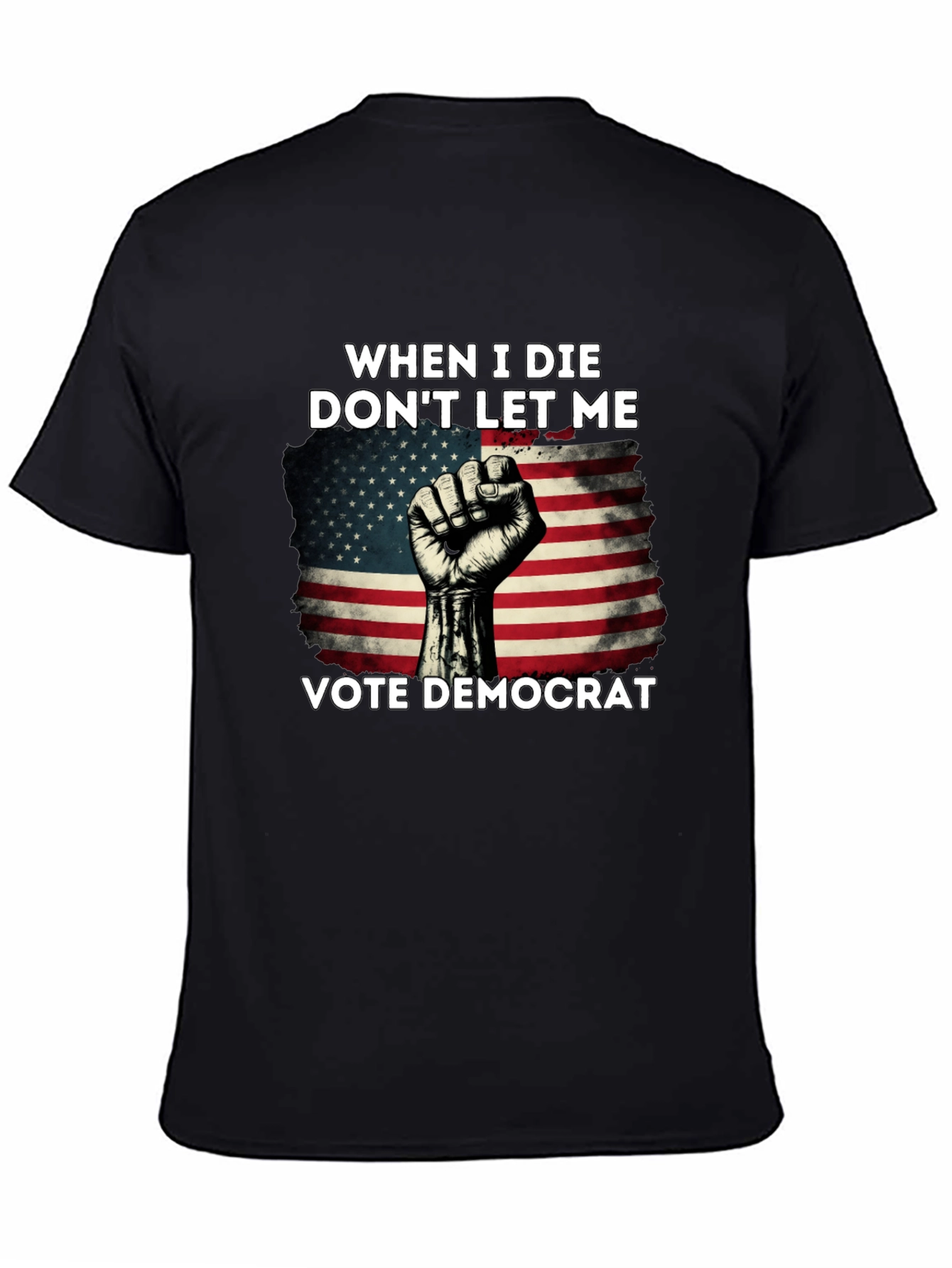 When I Die Dont Let Me Vote Democrat T-Shirt