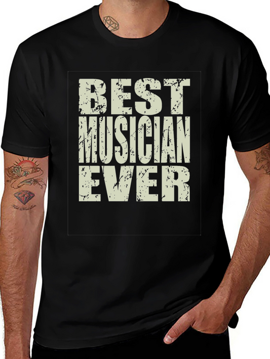 Best Musician Ever Graphic Tee - Unisex Crew Neck T-Shirt