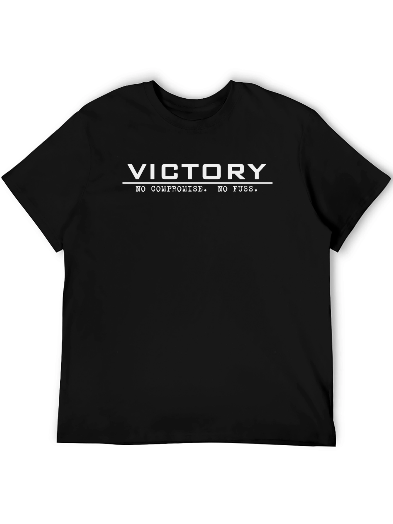 Victory T-Shirt: No Compromise. No Fuss.