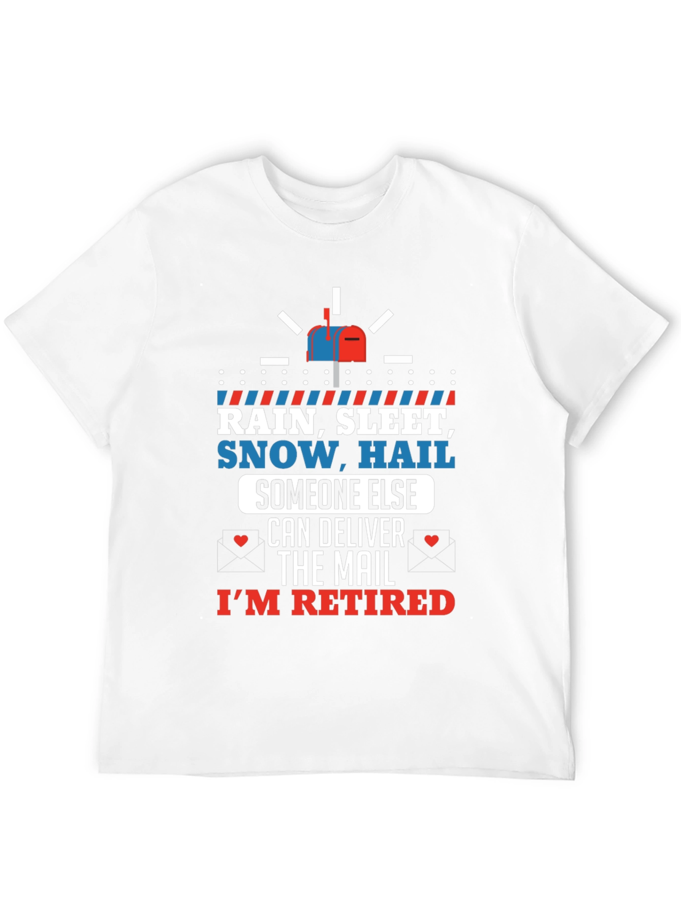 Retired Mail Carrier T-Shirt - Rain or Shine!