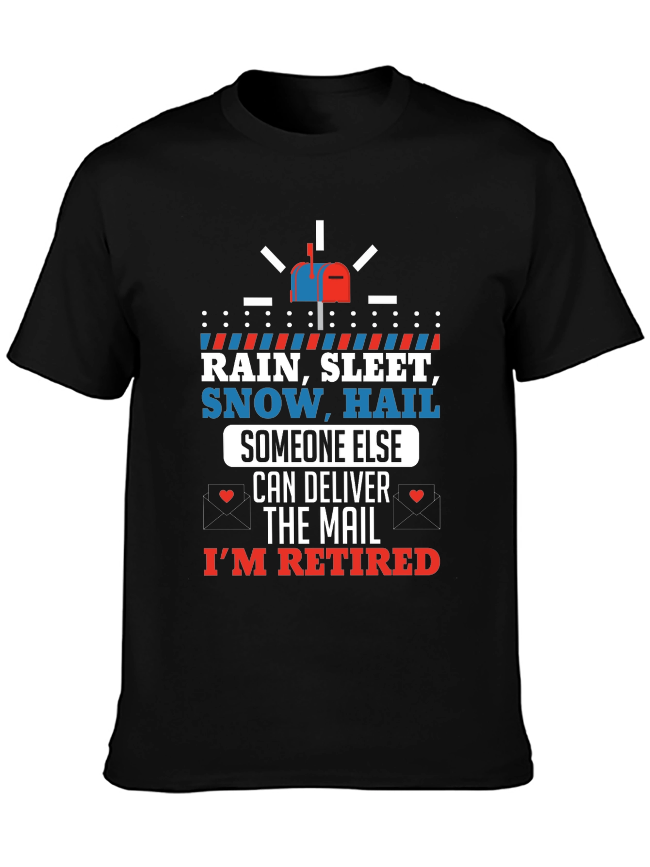 Retired Mail Carrier T-Shirt - Rain or Shine!