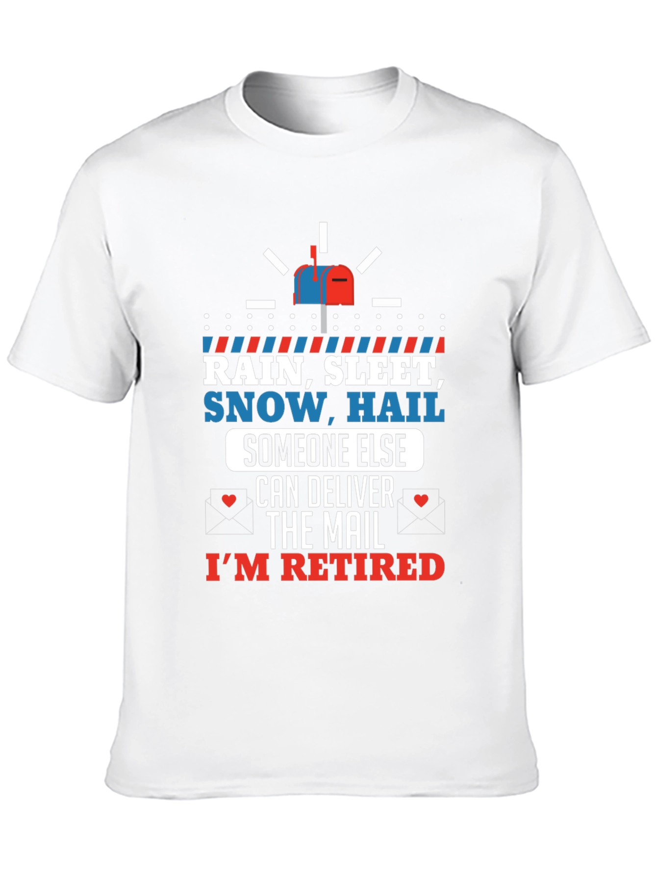 Retired Mail Carrier T-Shirt - Rain or Shine!