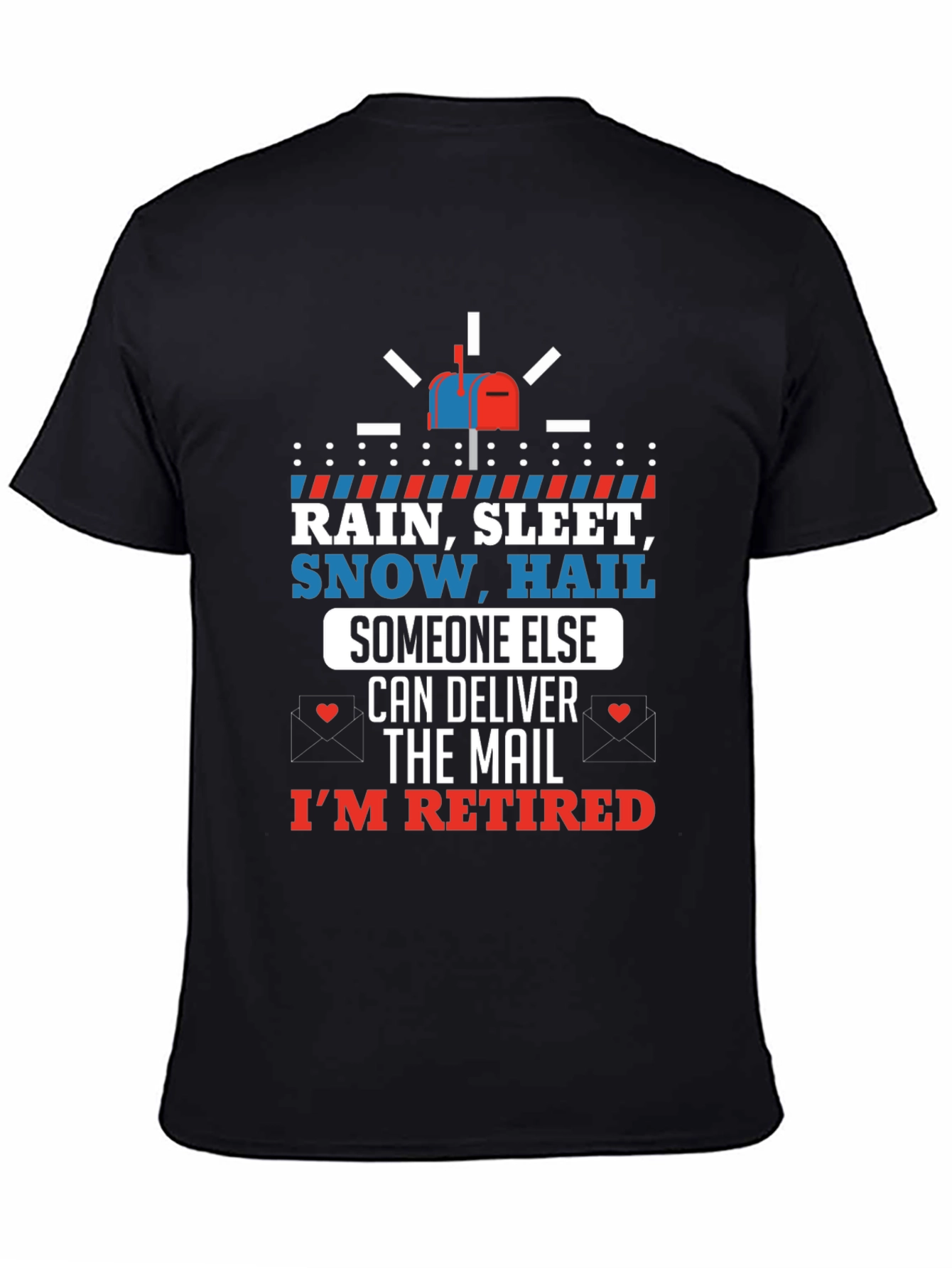 Retired Mail Carrier T-Shirt - Rain or Shine!