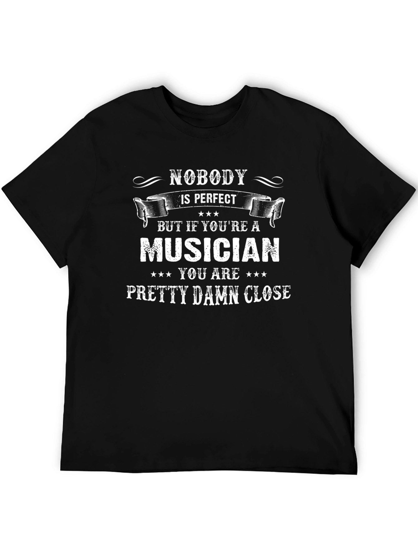 Musician T-Shirt: Nobody is Perfect