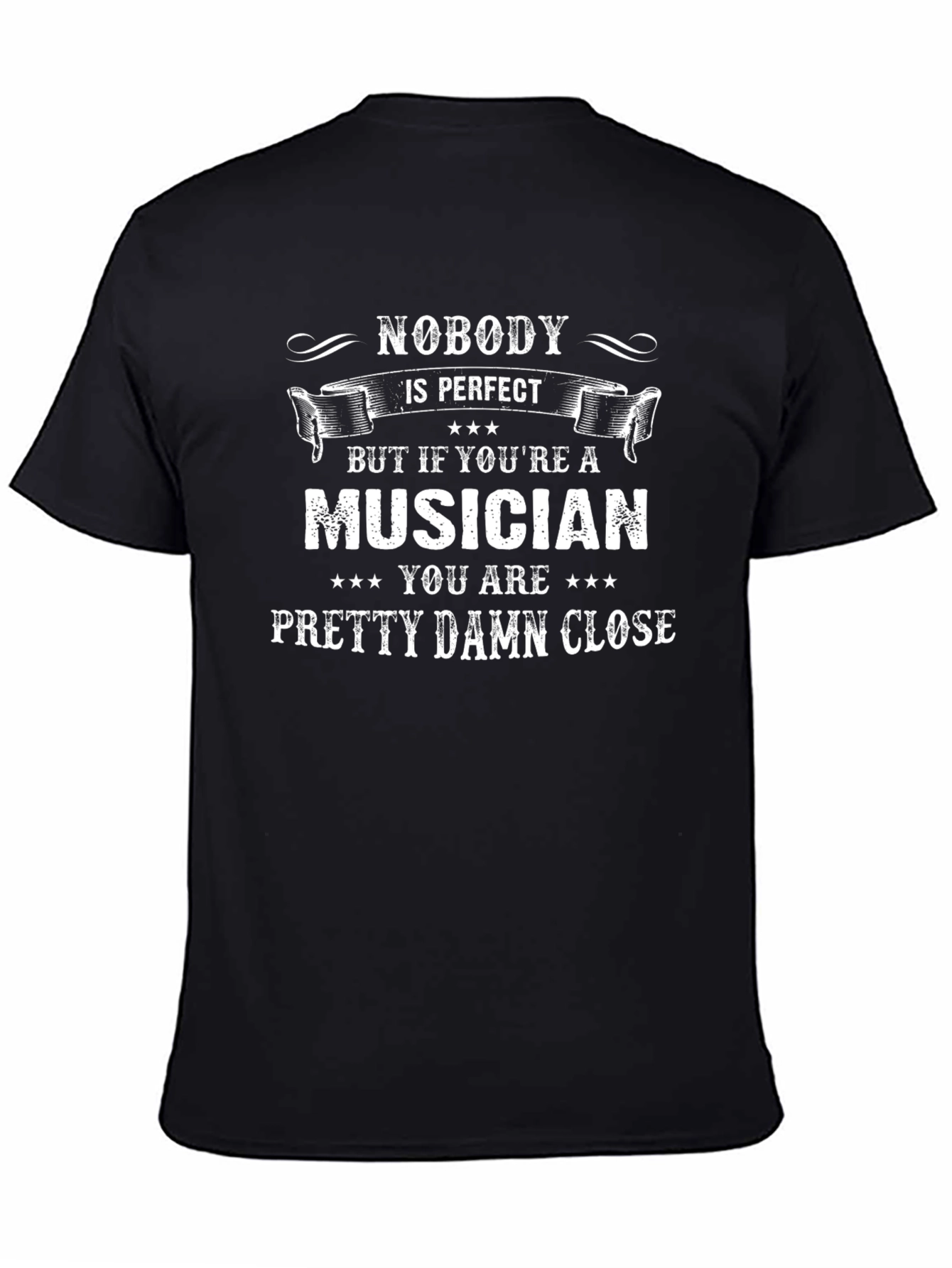 Musician T-Shirt: Nobody is Perfect