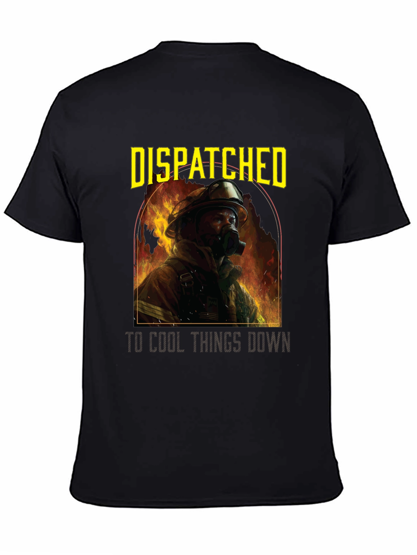 Firefighter T-Shirt - Dispatched to Cool Things Down