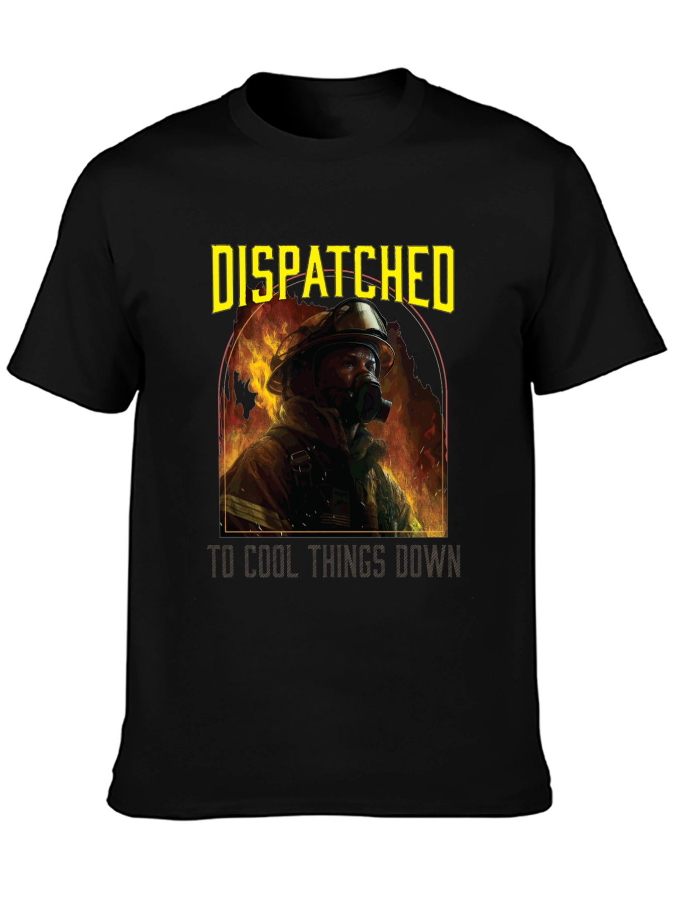 Firefighter T-Shirt - Dispatched to Cool Things Down