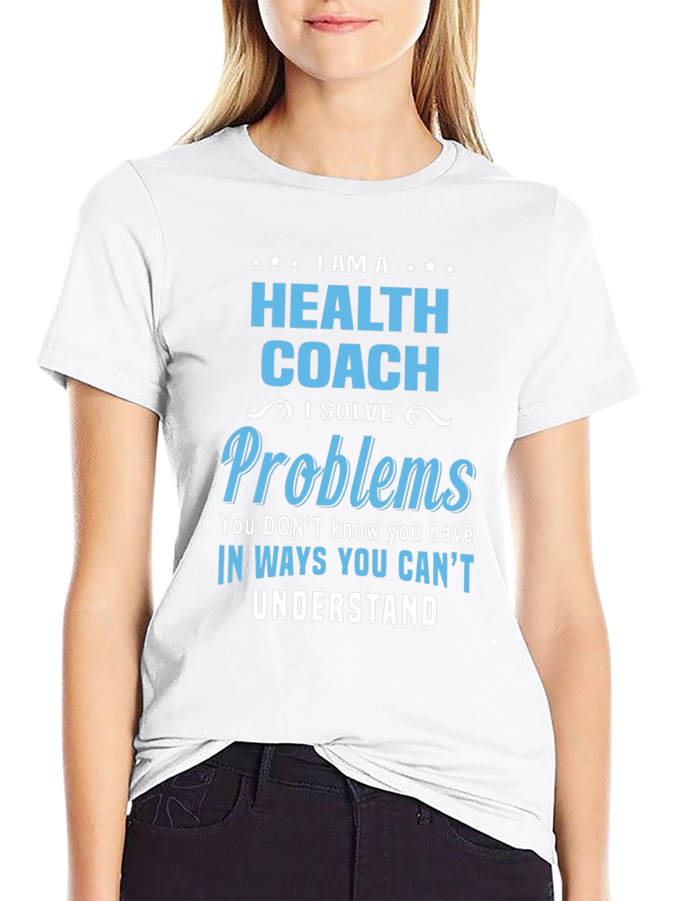 Health Coach T-Shirt - I Solve Problems