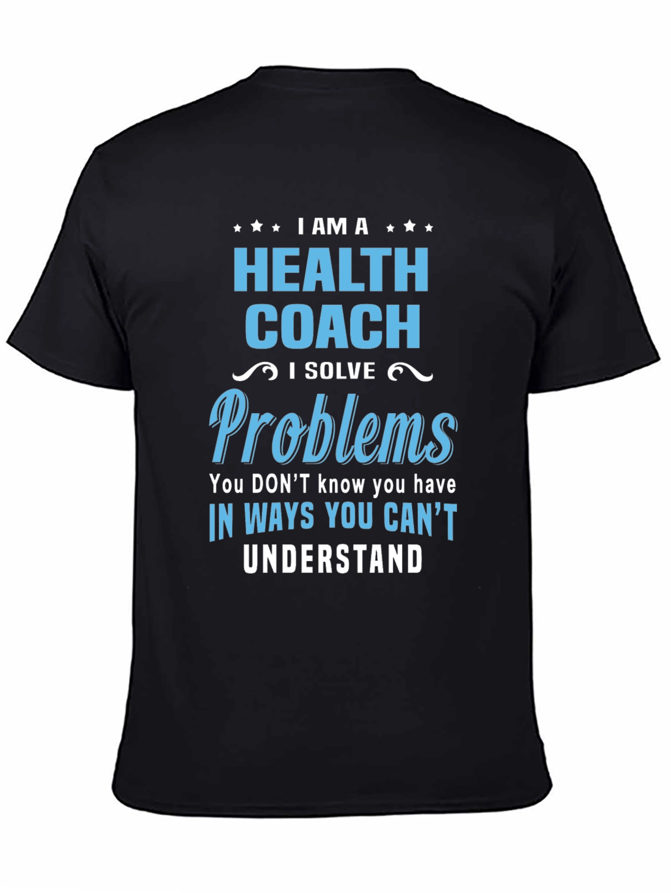 Health Coach T-Shirt - I Solve Problems
