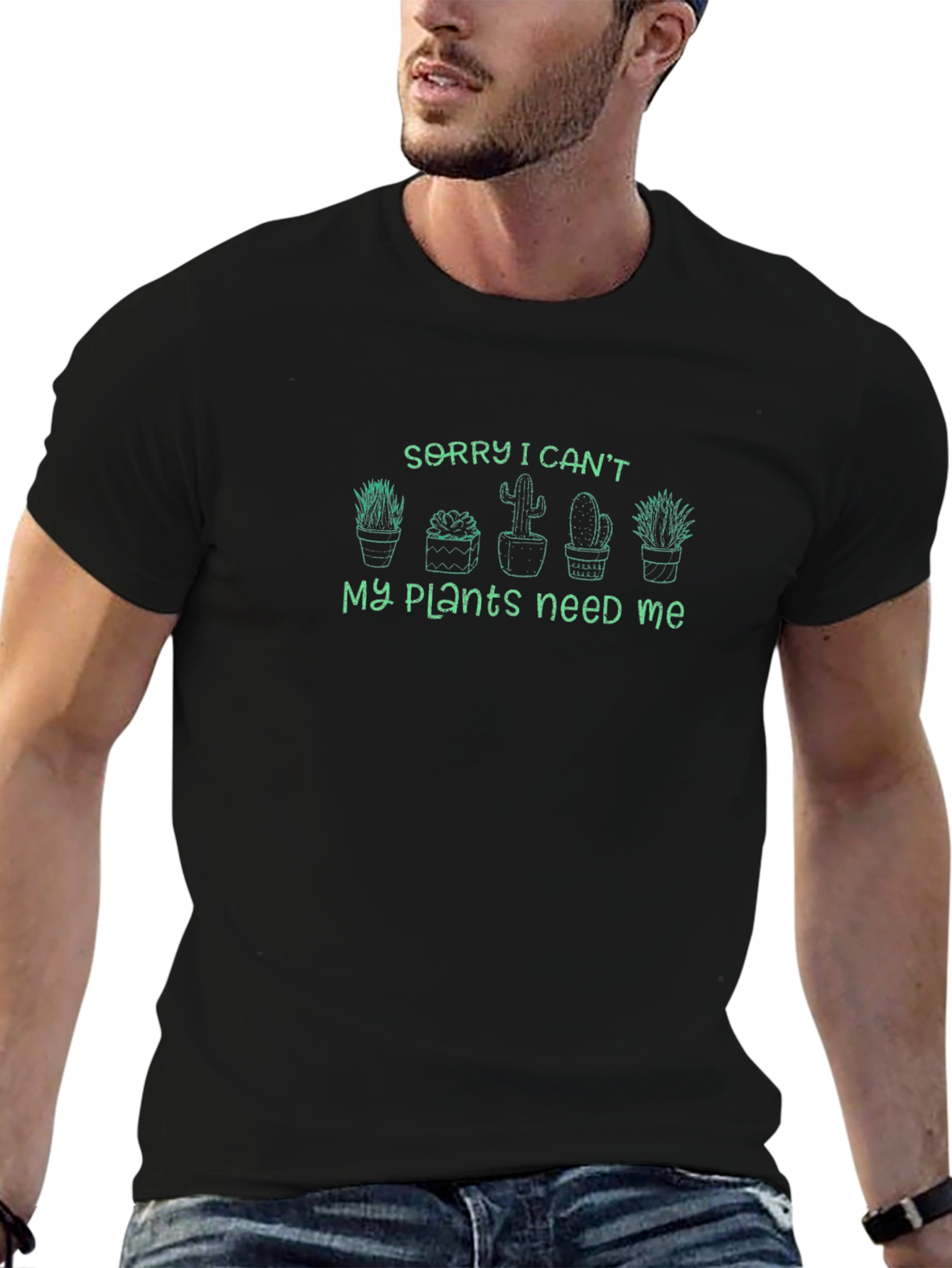Sorry I Cant My Plants Need Me T-Shirt