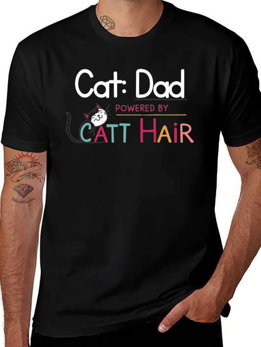 Cat Dad T-Shirt: Powered By Catt Hair