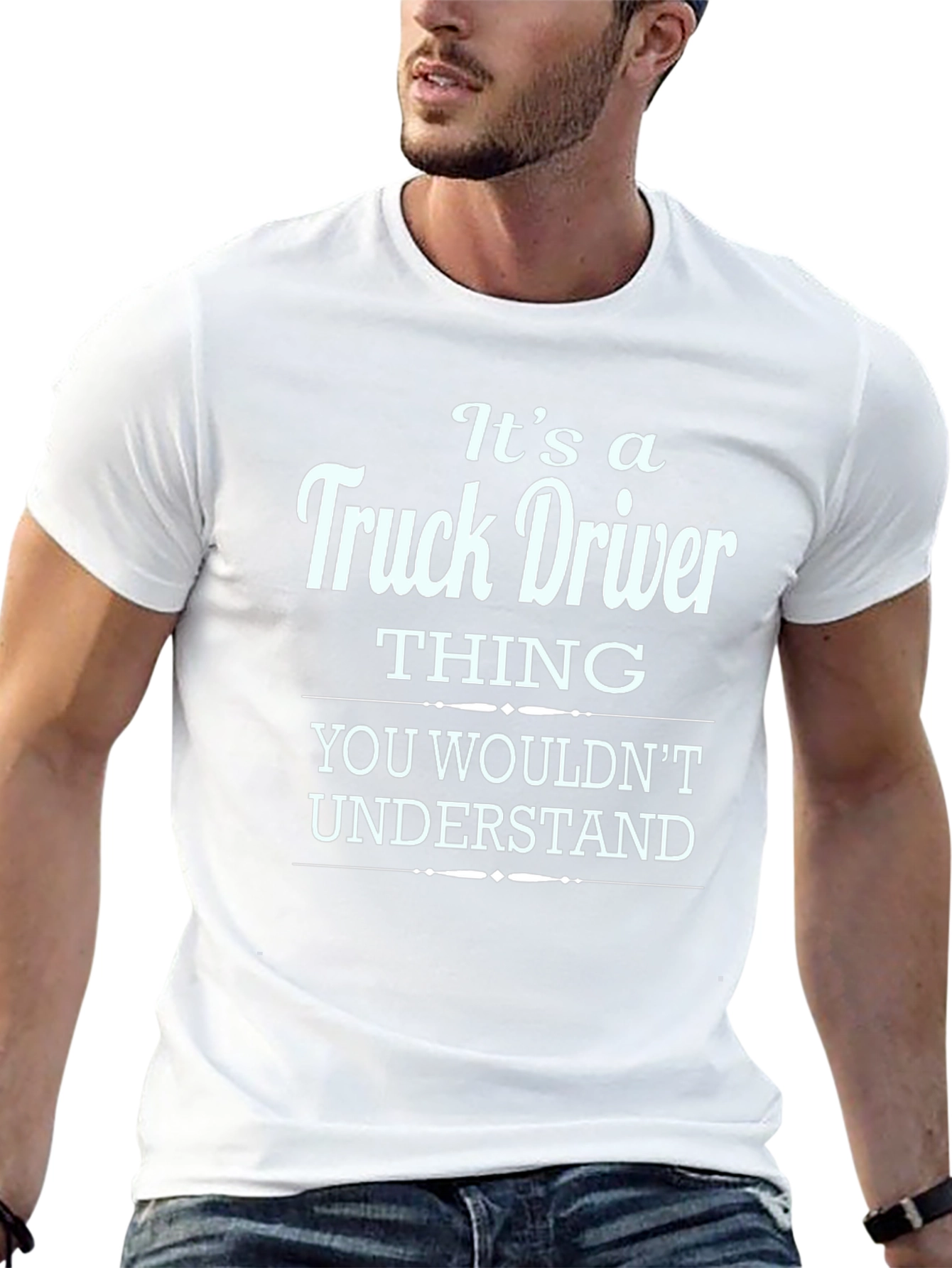 Truck Driver Thing T-Shirt - You Wouldnt Understand