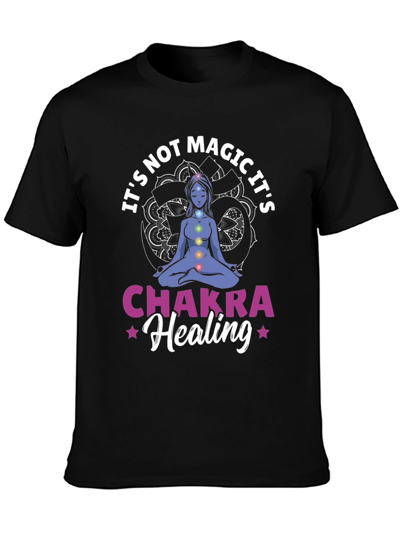 Chakra Healing Tee - Its Not Magic!