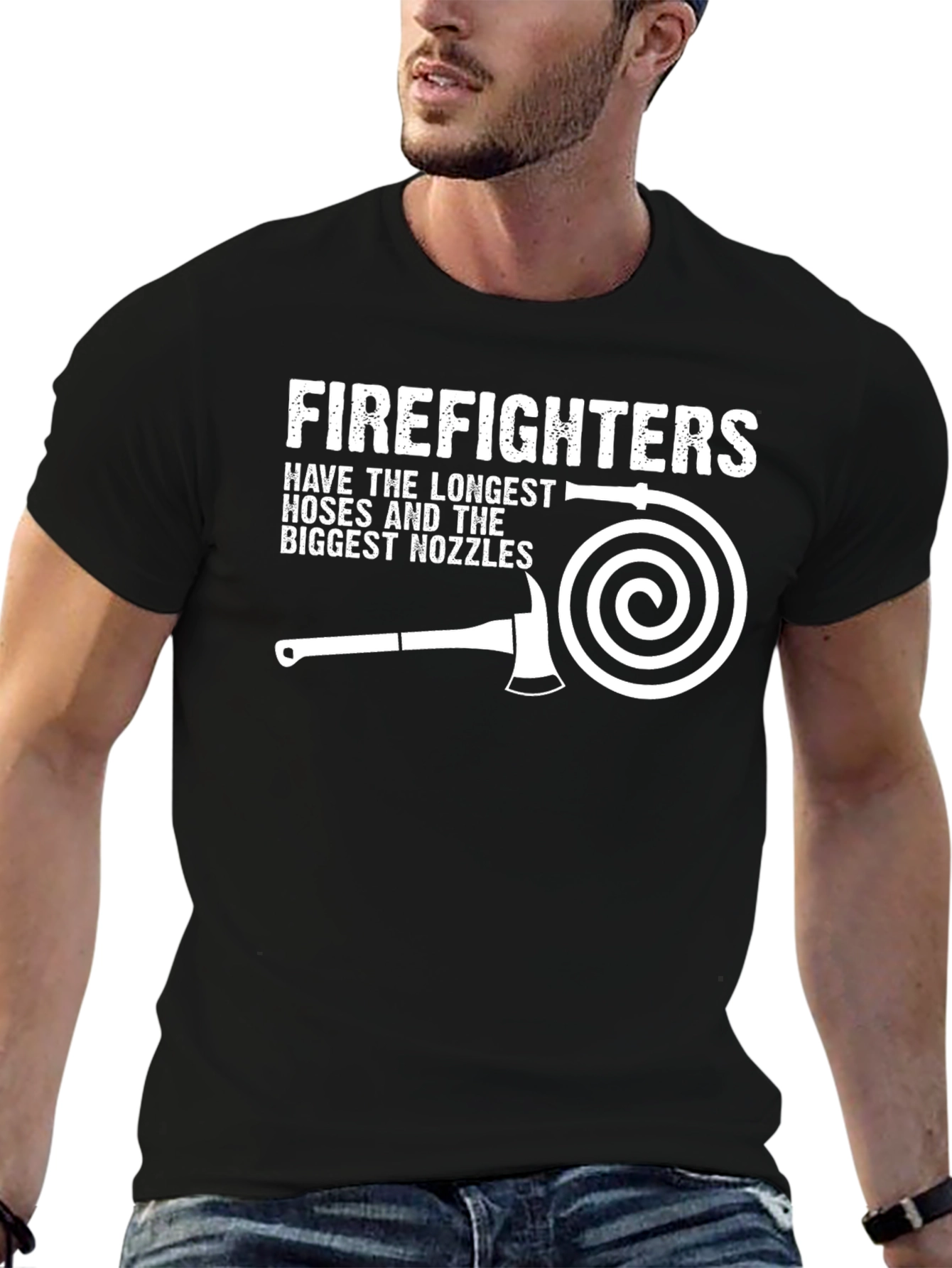 Firefighter T-Shirt: Longest Hoses & Biggest Nozzles