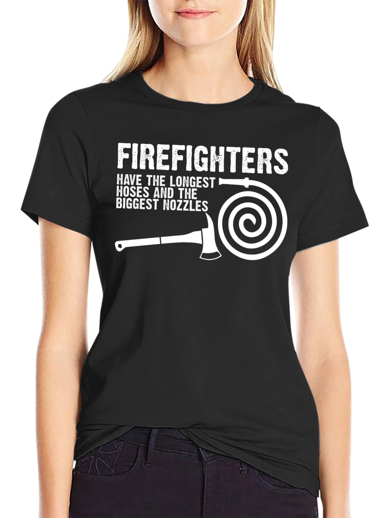 Firefighter T-Shirt: Longest Hoses & Biggest Nozzles