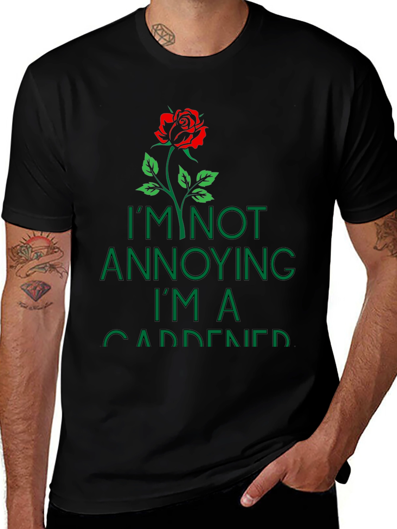 Gardener T-Shirt: Im Not Annoying Rose Graphic