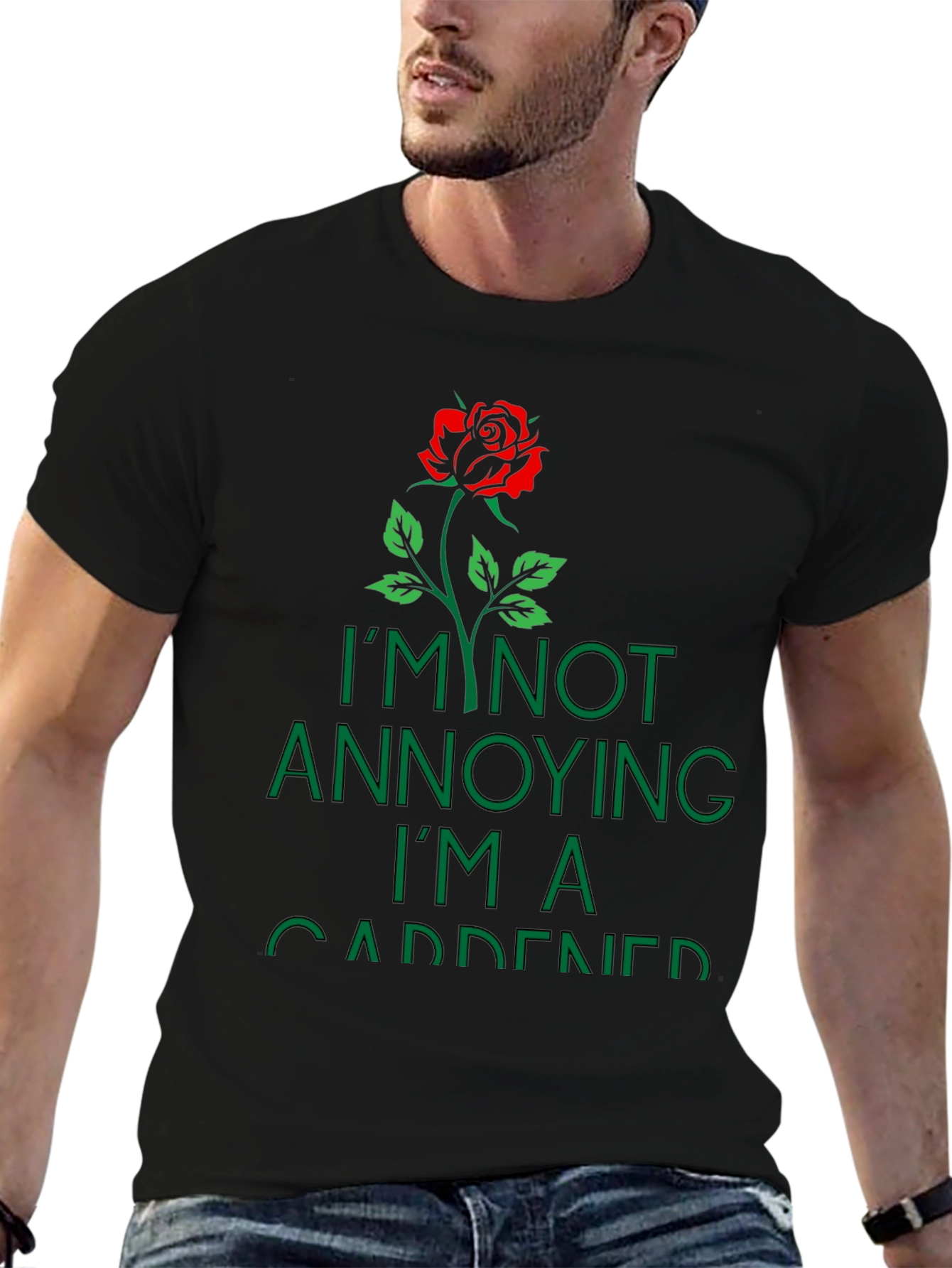 Gardener T-Shirt: Im Not Annoying Rose Graphic