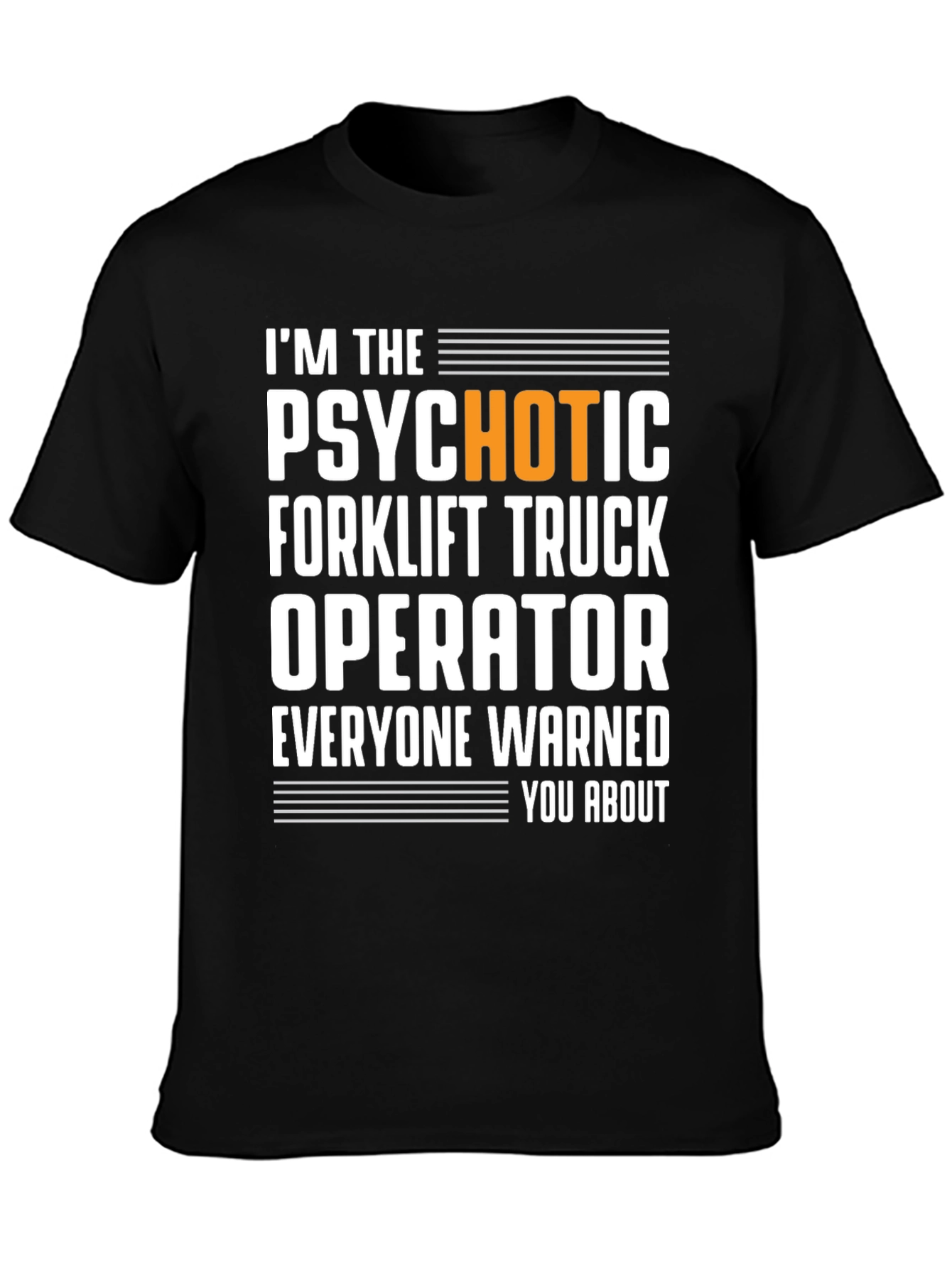 Psychotic Forklift Operator T-Shirt