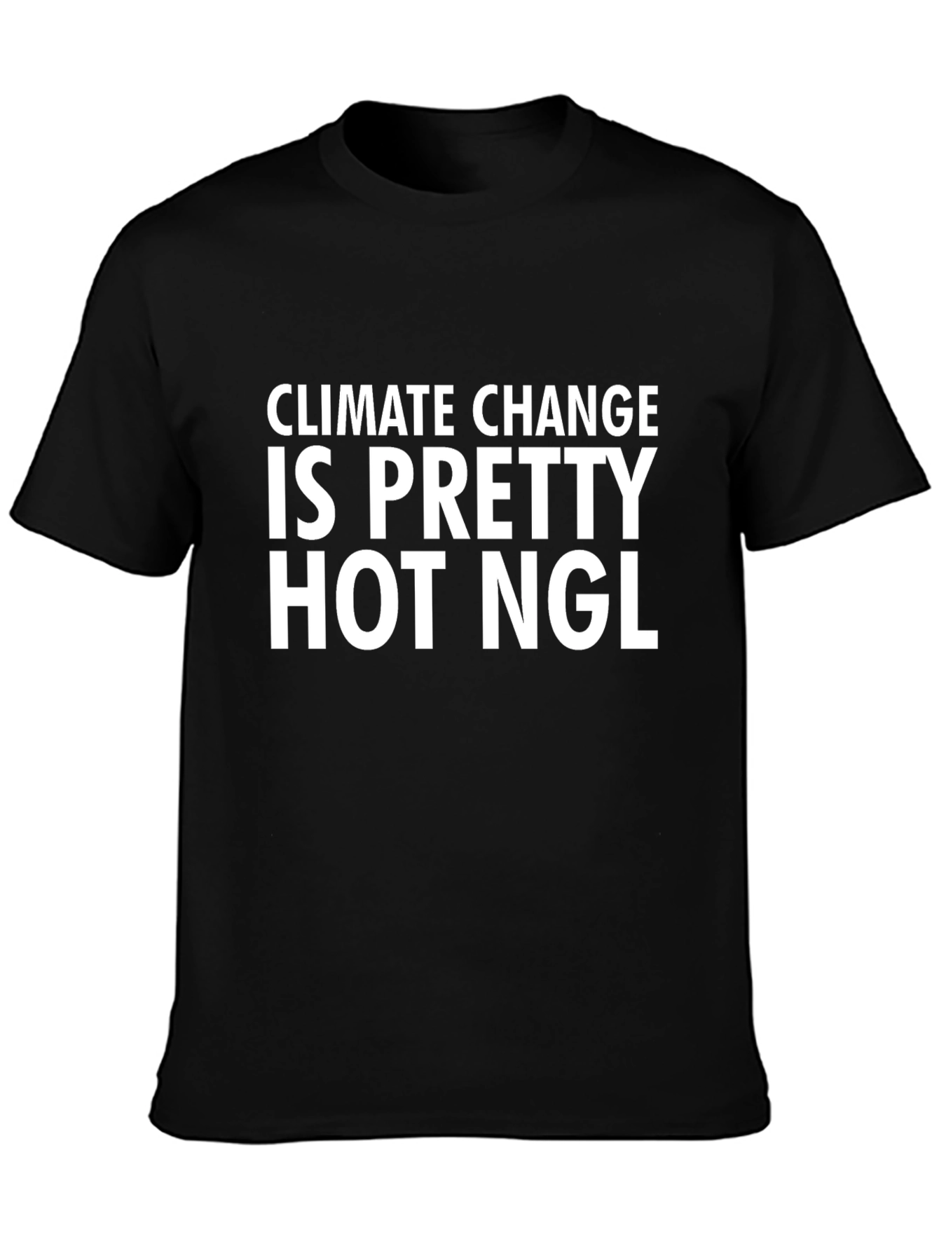 Climate Change Is Pretty Hot NGL T-Shirt