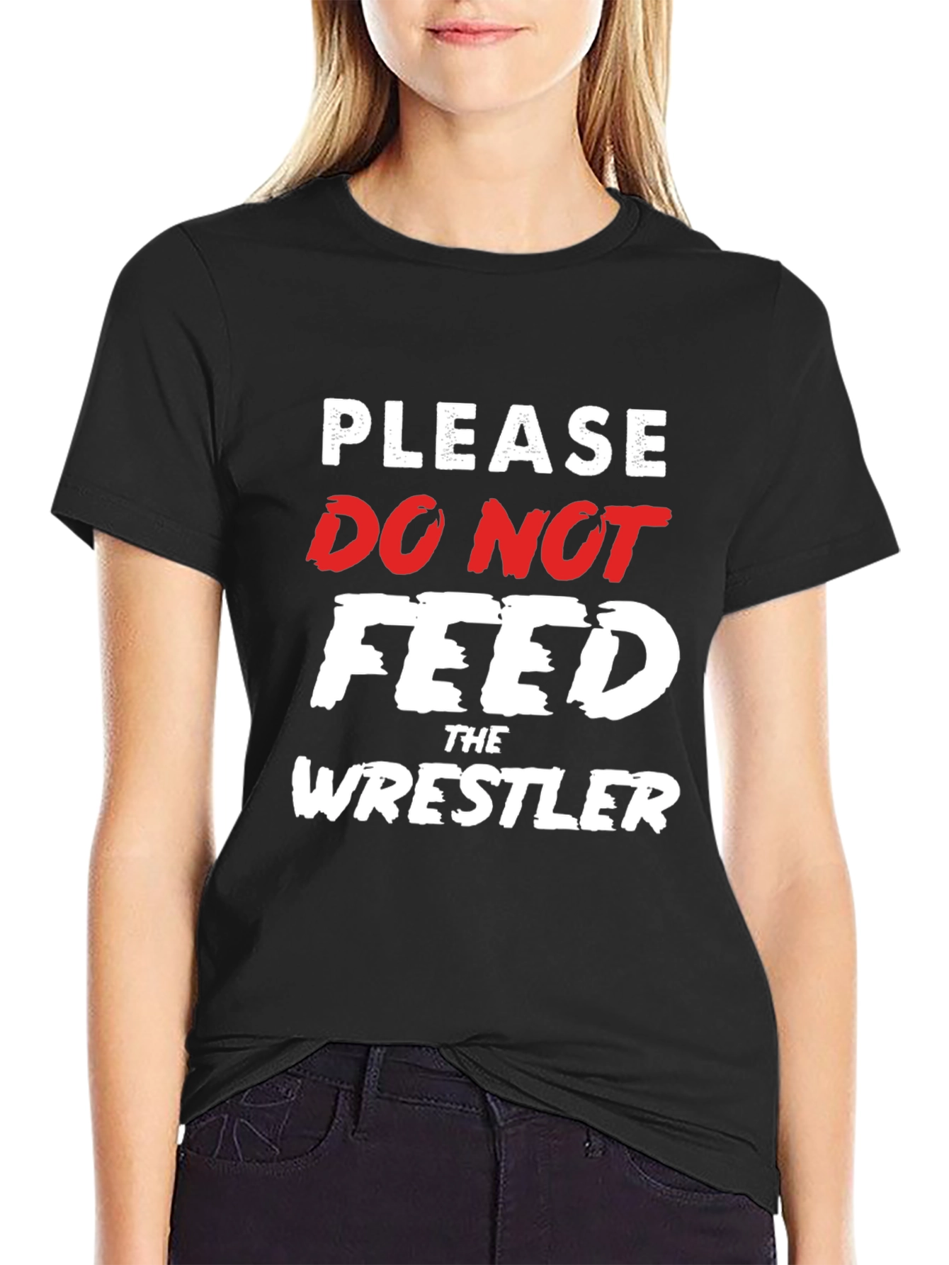 Please Do Not Feed the Wrestler Funny T-Shirt
