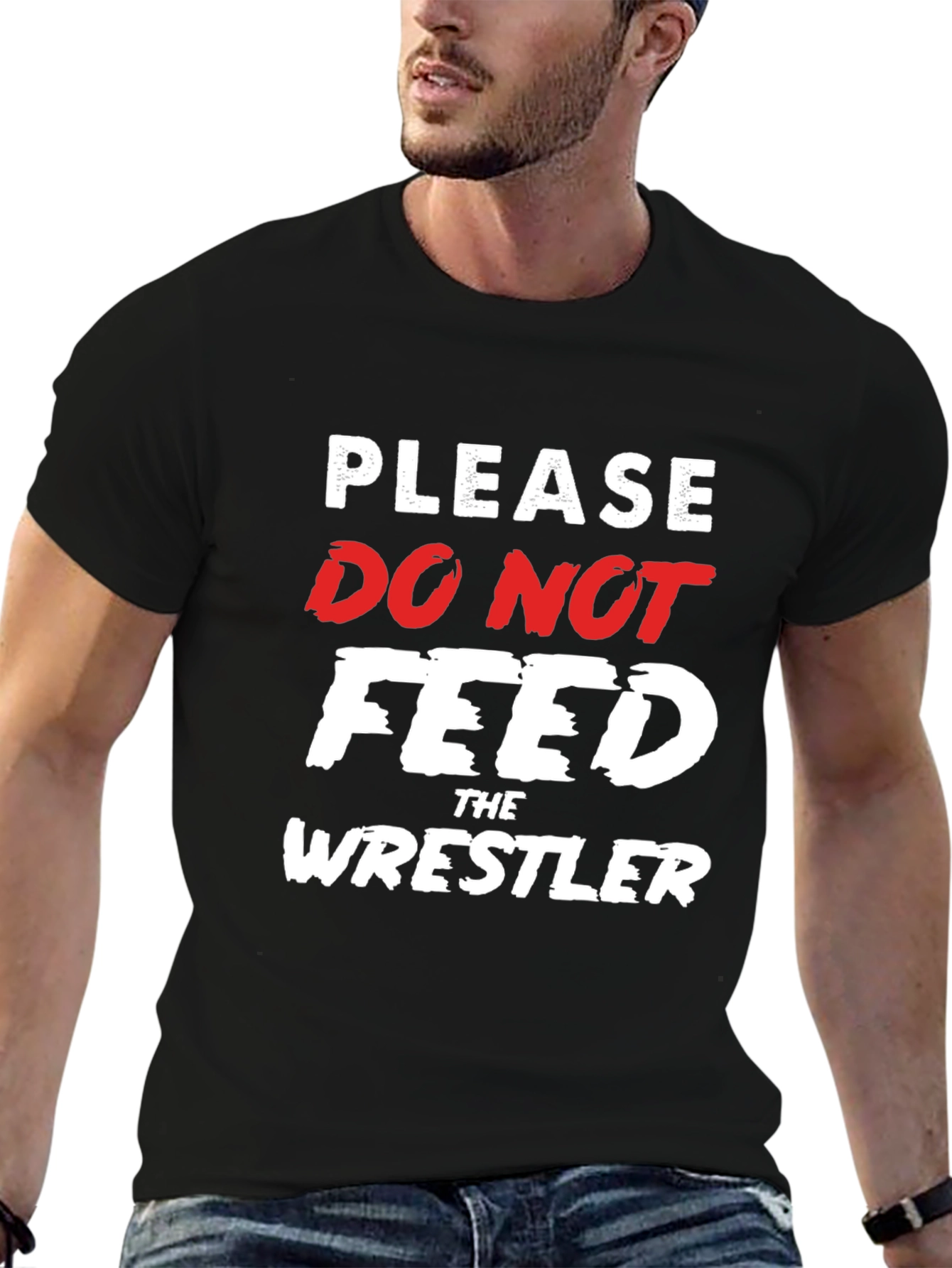 Please Do Not Feed the Wrestler Funny T-Shirt