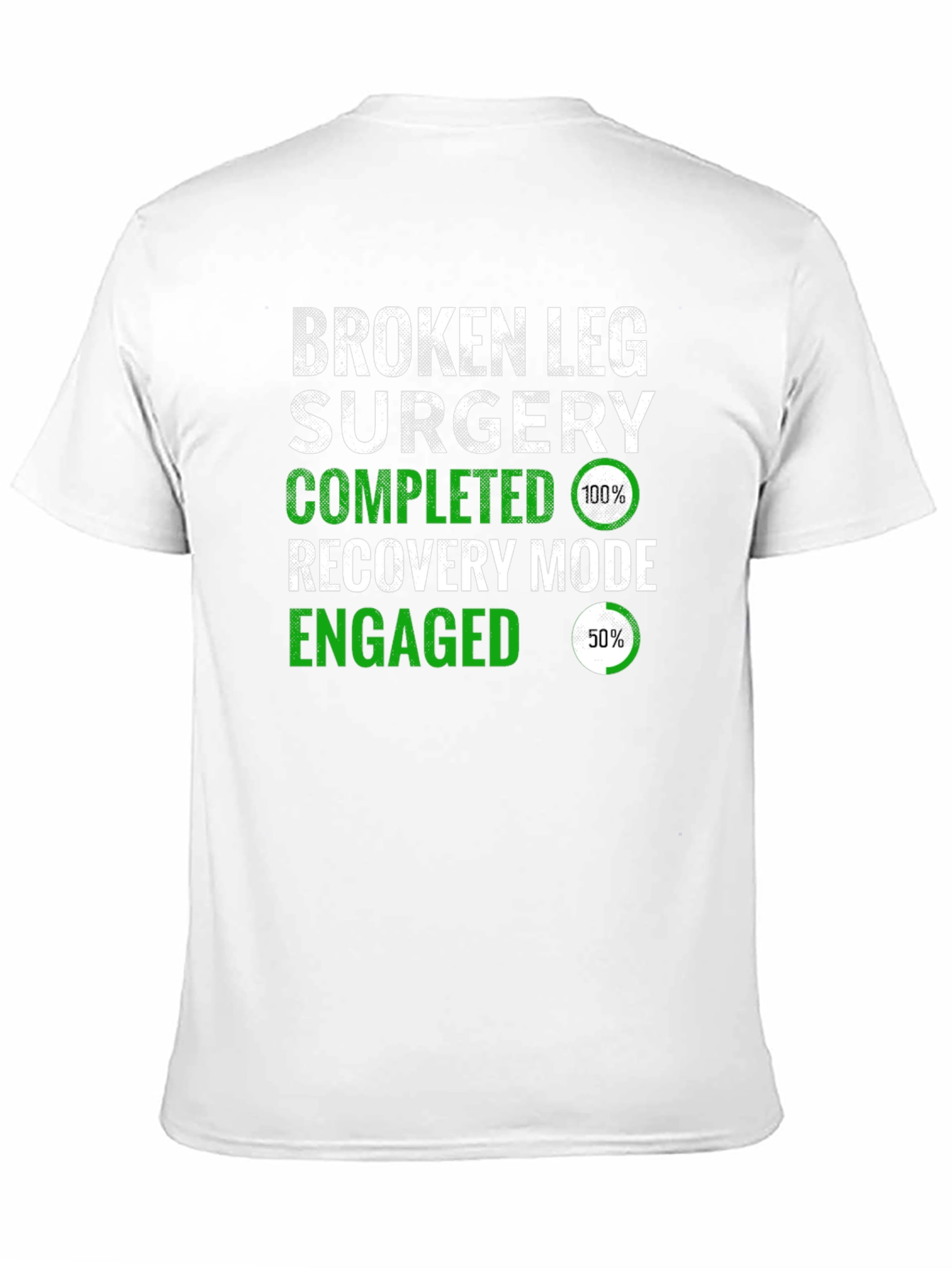 Broken Leg Surgery Recovery T-Shirt