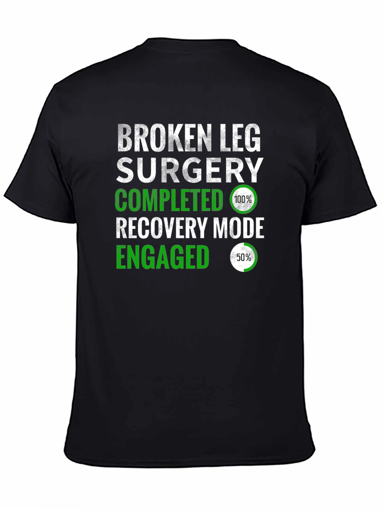 Broken Leg Surgery Recovery T-Shirt