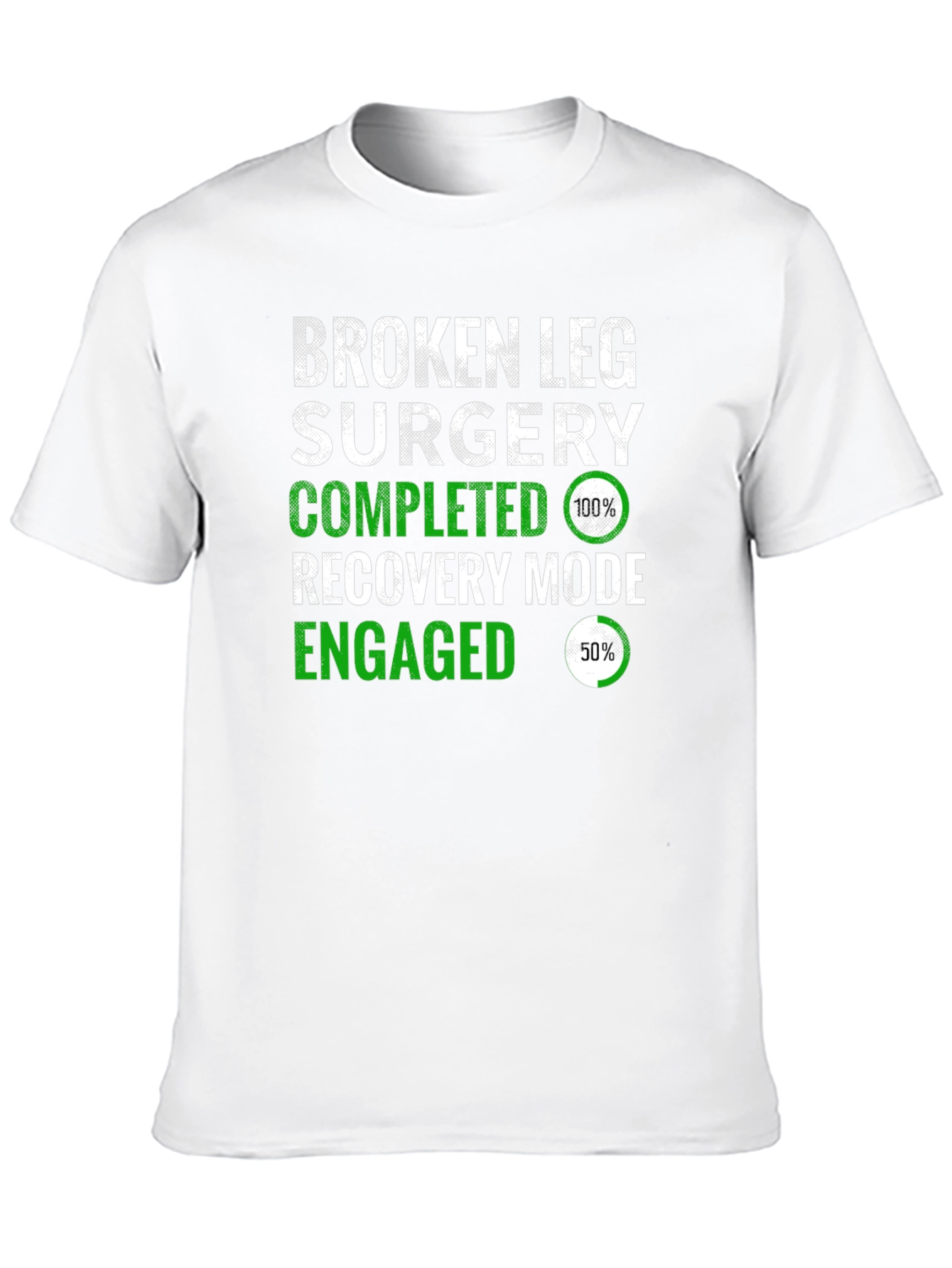 Broken Leg Surgery Recovery T-Shirt
