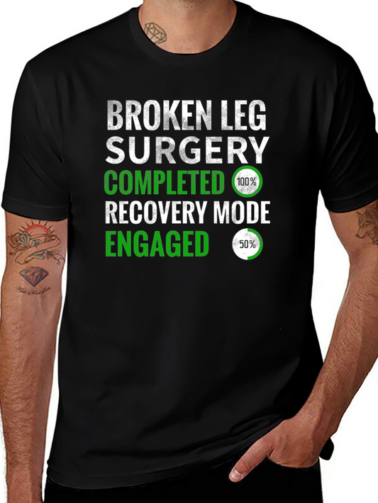 Broken Leg Surgery Recovery T-Shirt