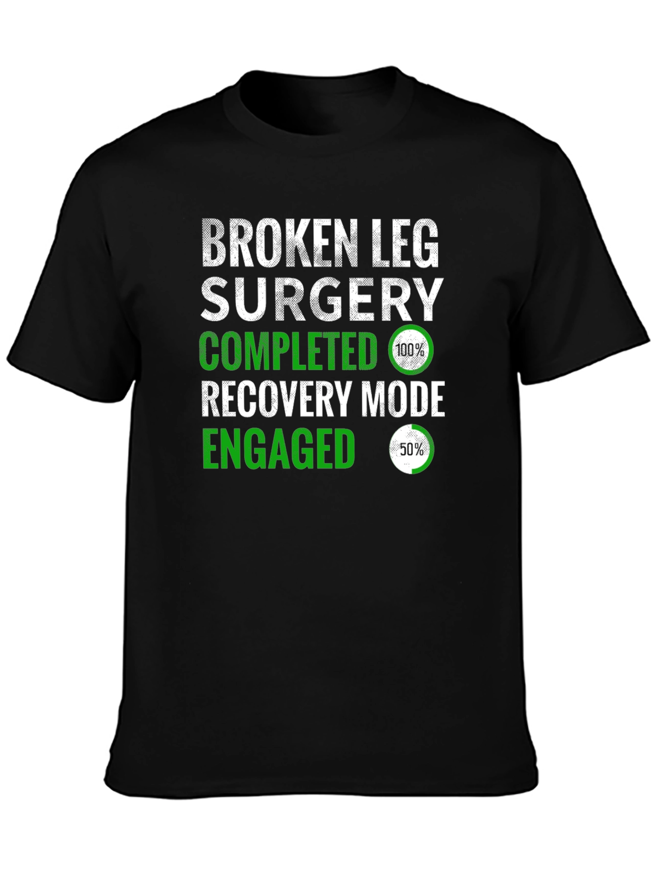 Broken Leg Surgery Recovery T-Shirt