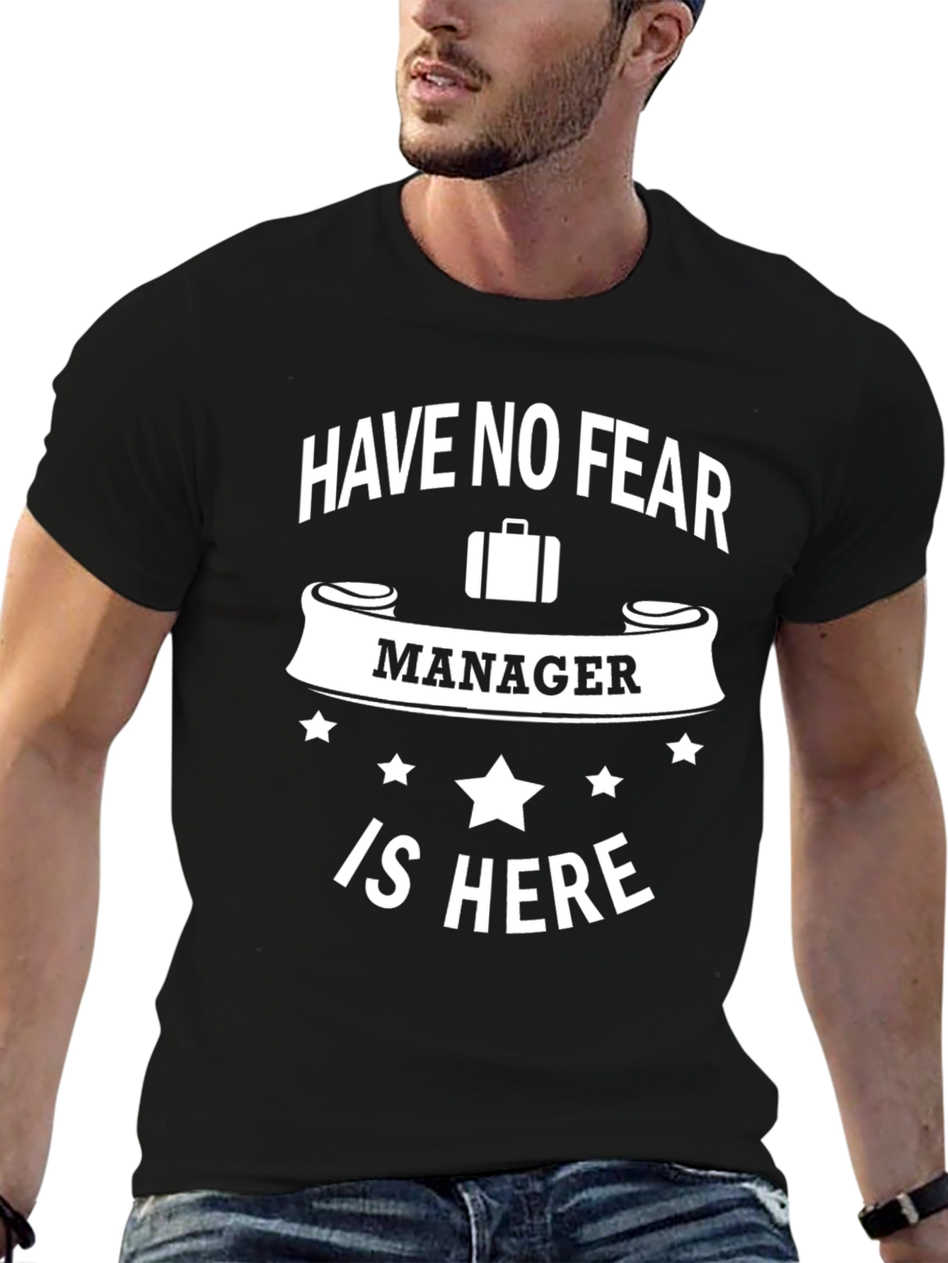 Have No Fear Manager Is Here T-Shirt
