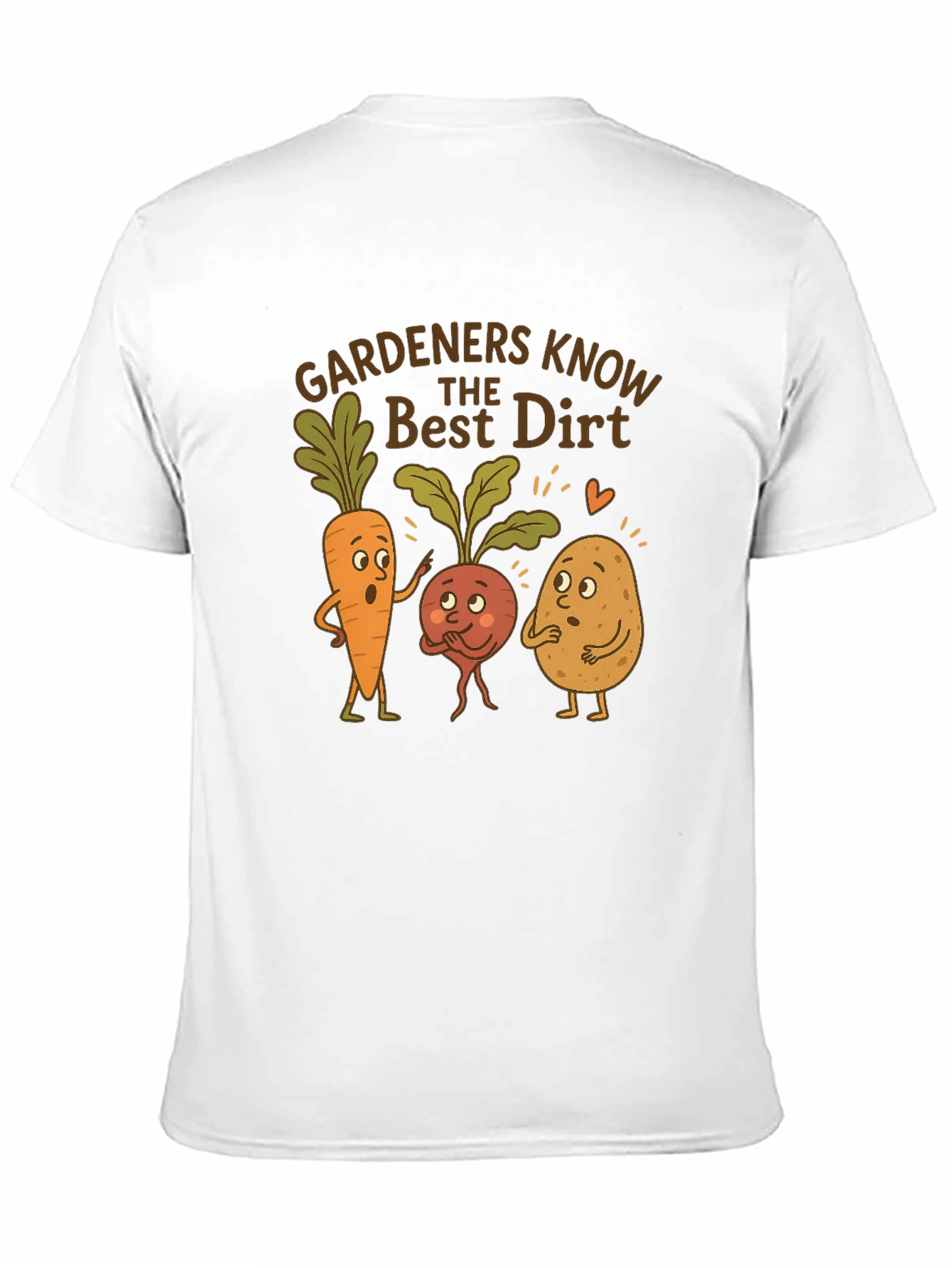 Gardeners Know the Best Dirt T-Shirt