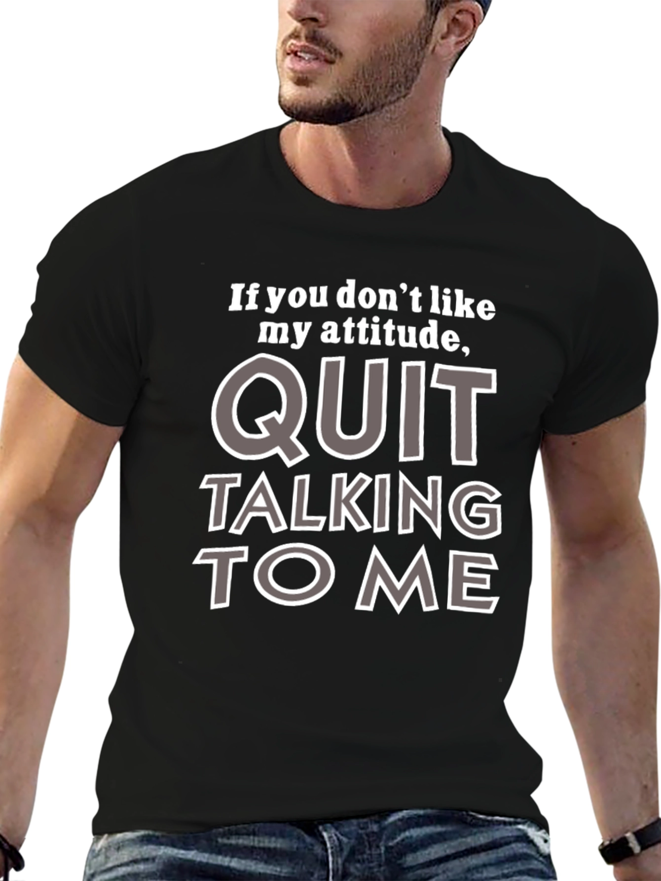 Attitude T-Shirt - If You Dont Like My Attitude