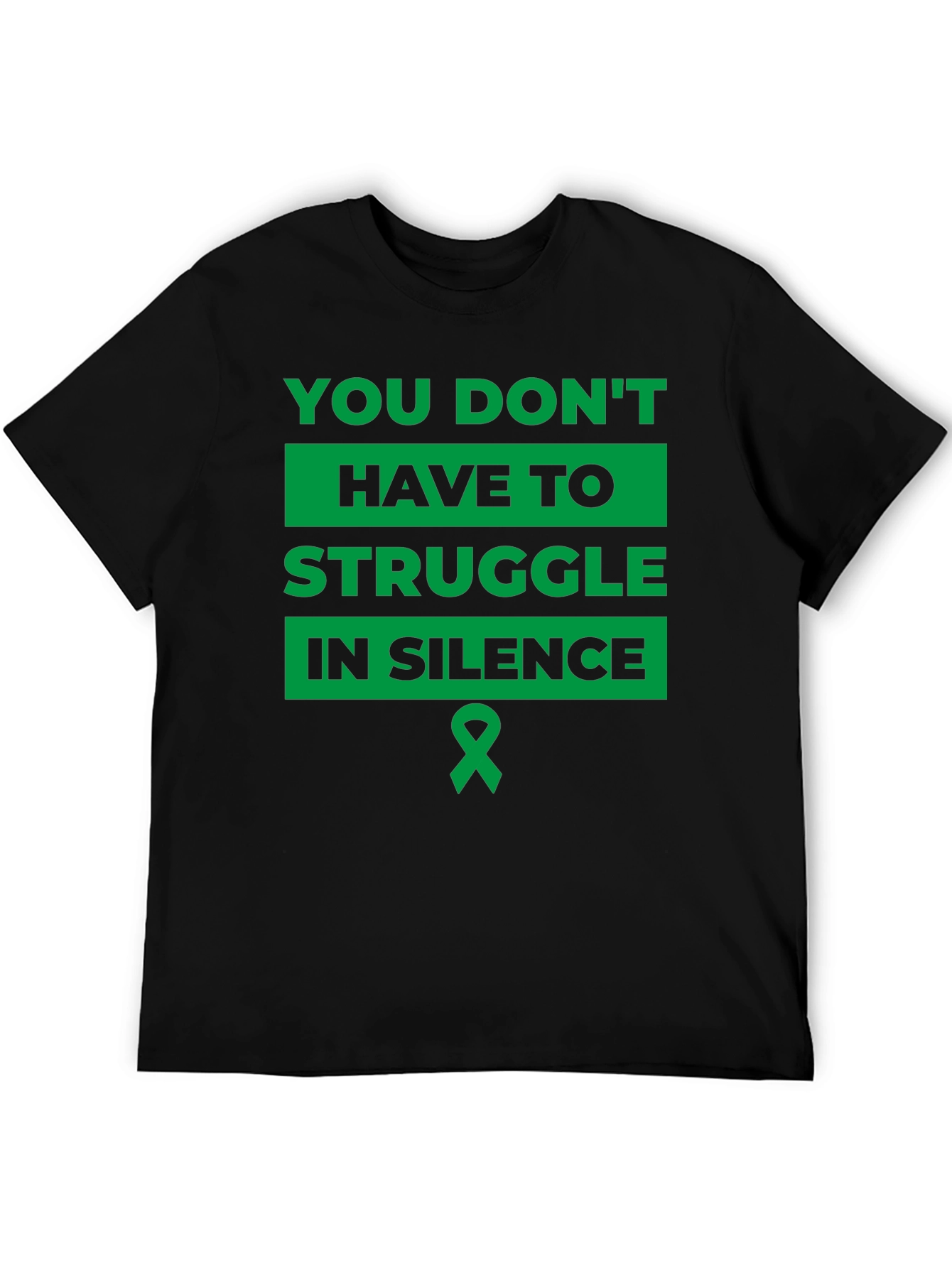 You Dont Have to Struggle in Silence T-Shirt