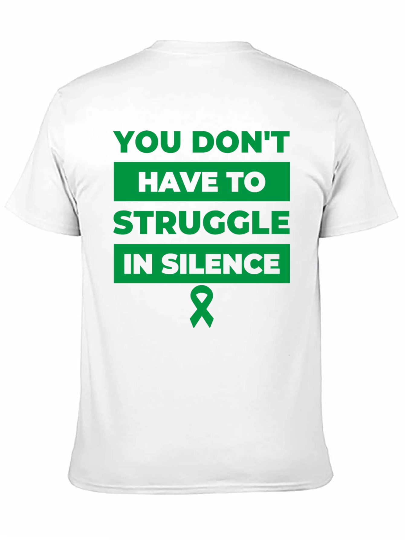 You Dont Have to Struggle in Silence T-Shirt