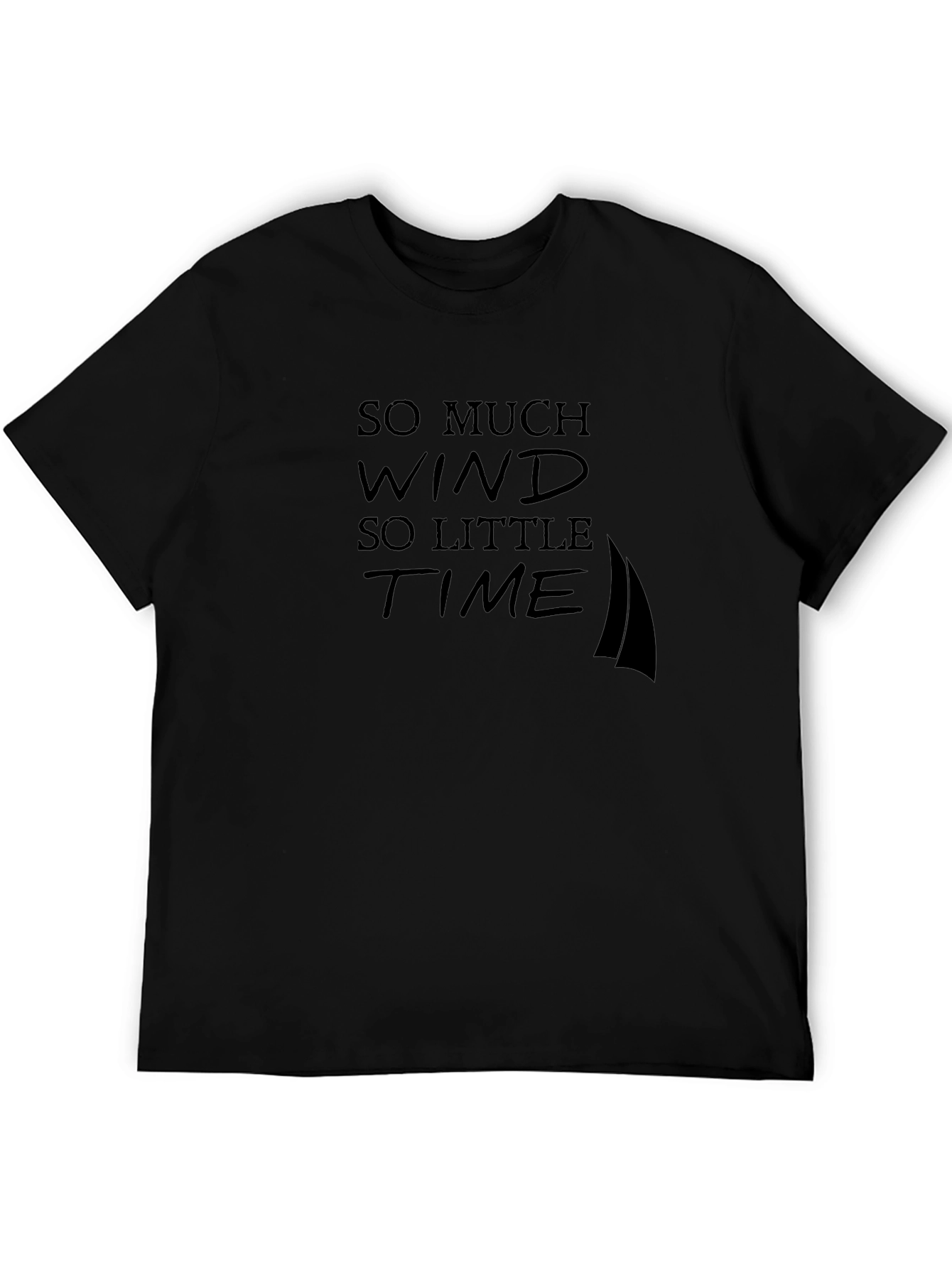 So Much Wind So Little Time T-Shirt