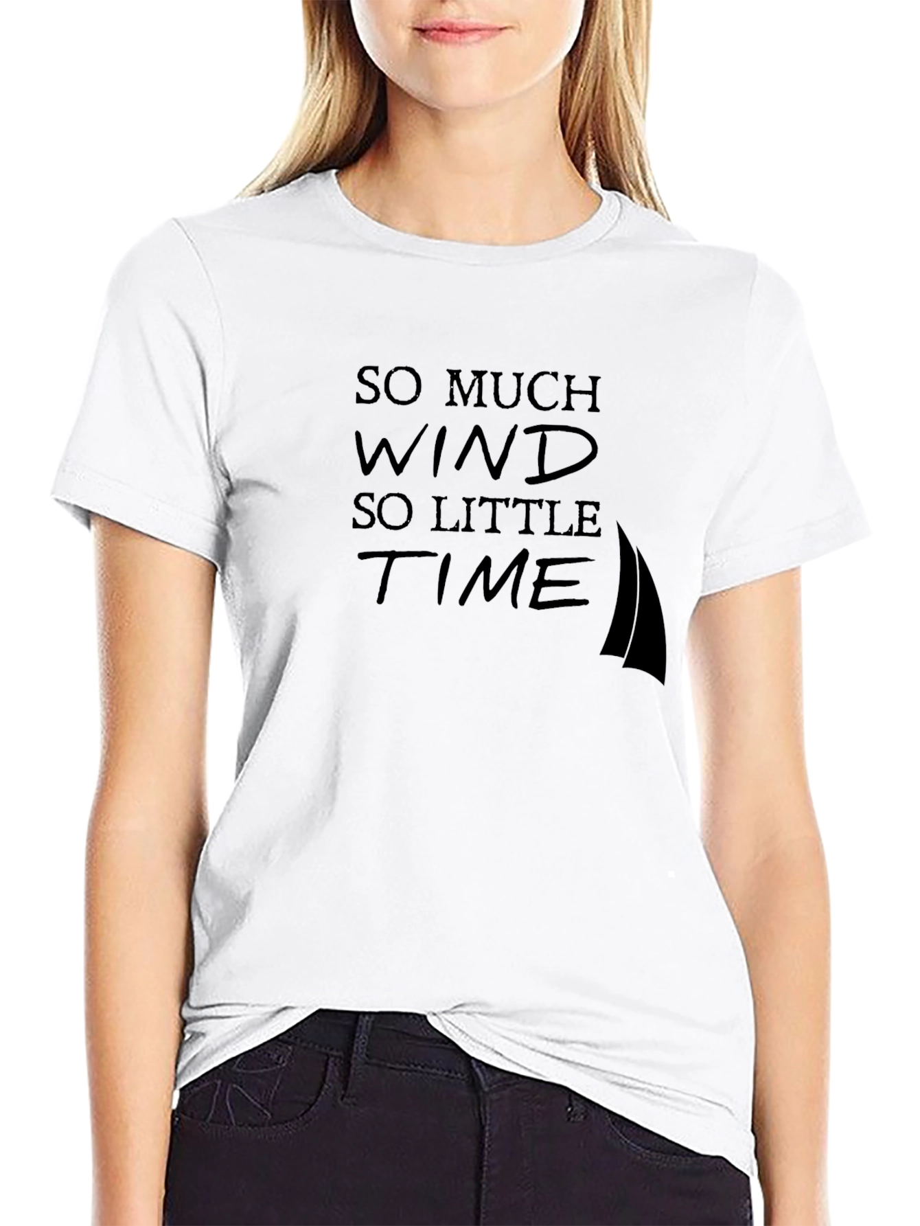 So Much Wind So Little Time T-Shirt