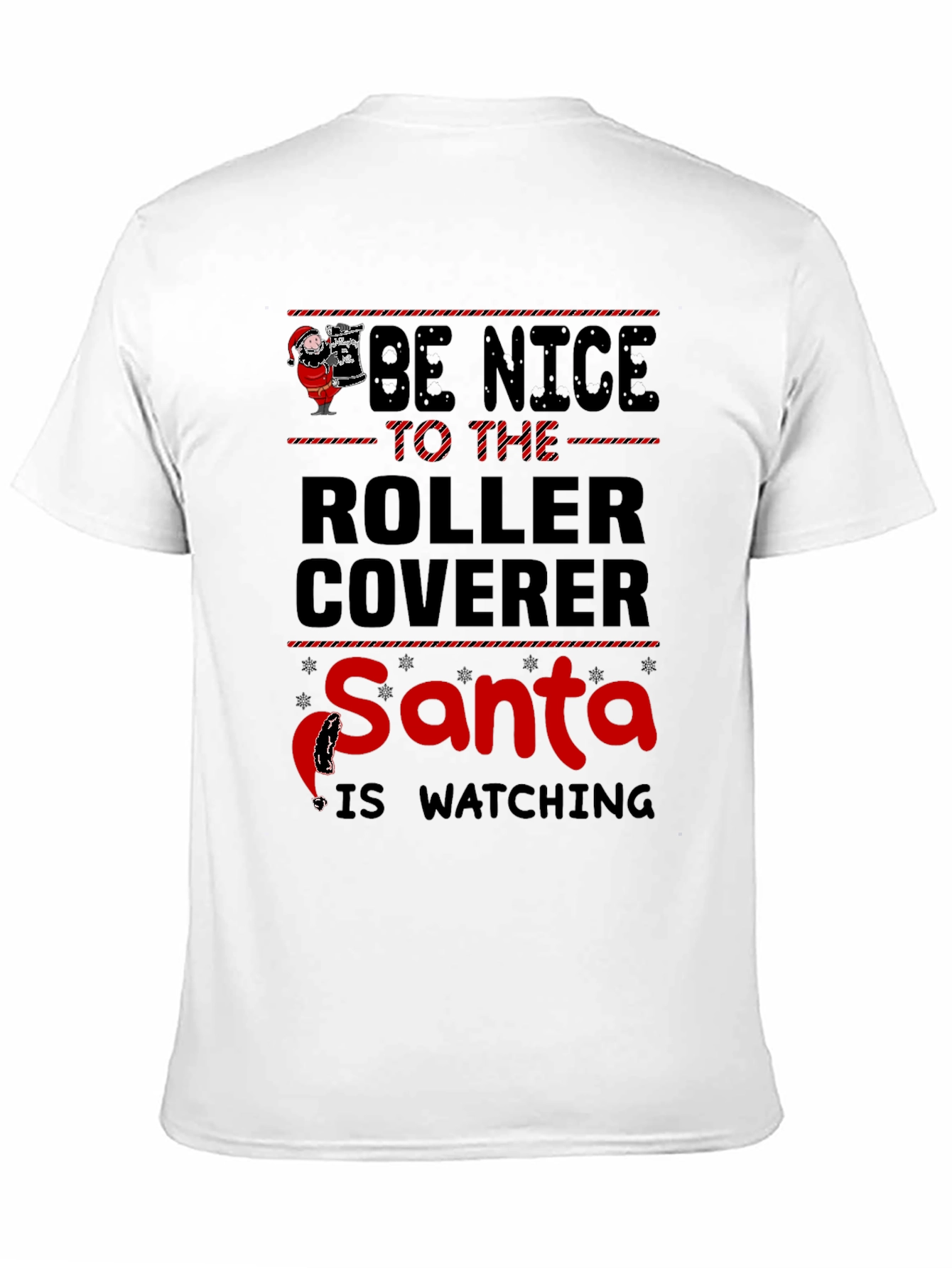 Be Nice to the Roller Coverer Santa T-Shirt