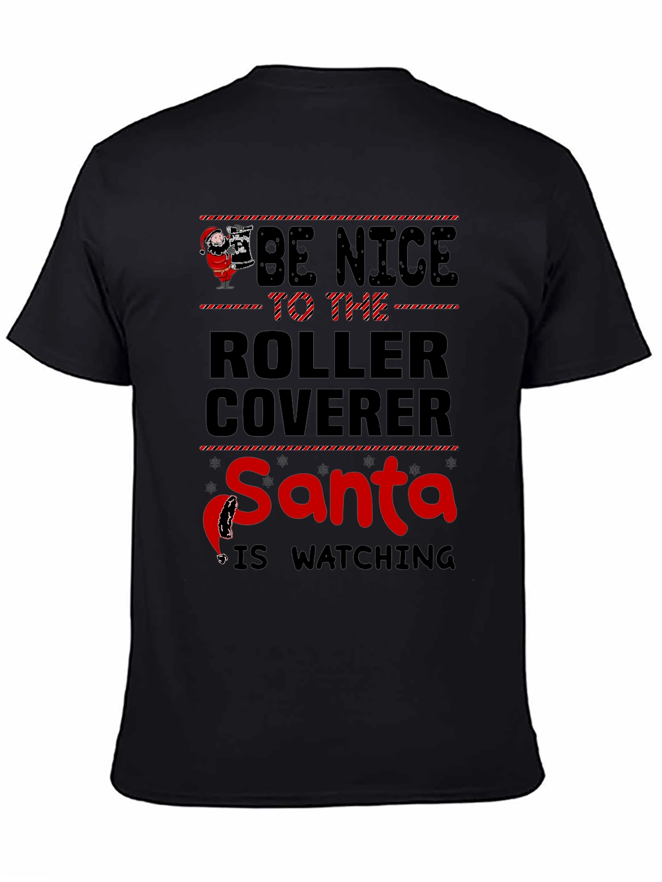 Be Nice to the Roller Coverer Santa T-Shirt