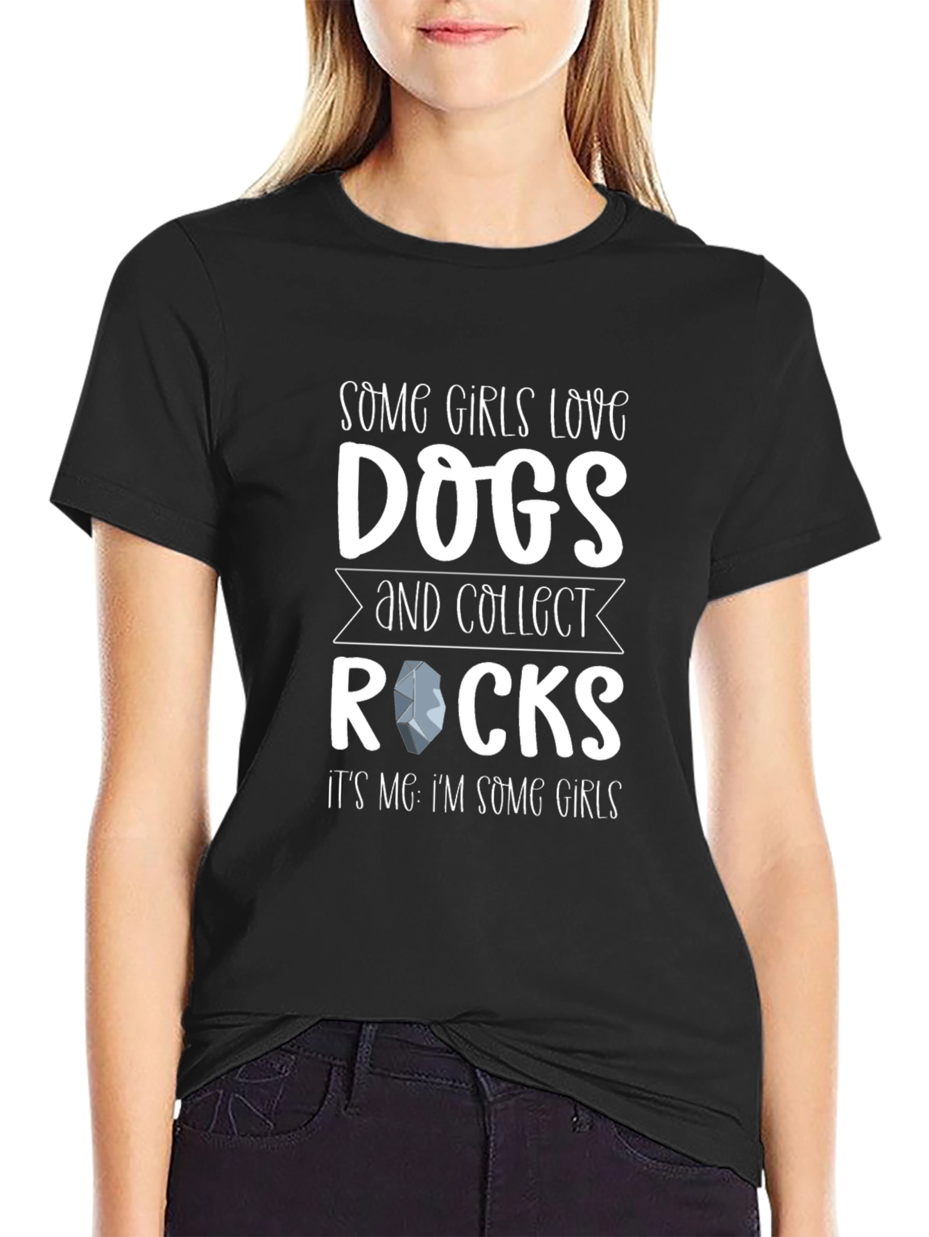 Some Girls Love Dogs and Collect Rocks T-Shirt