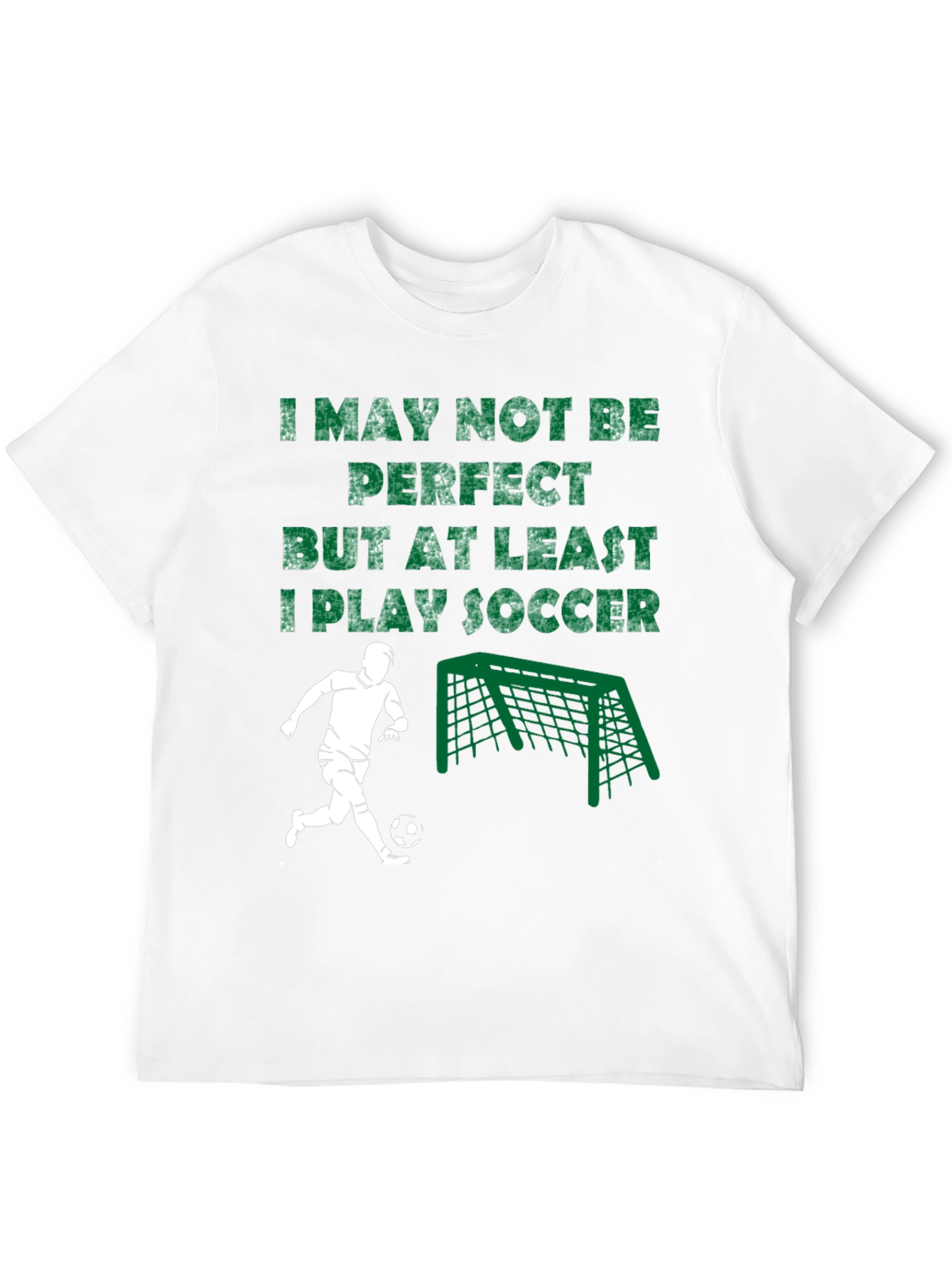 Funny Soccer T-Shirt - I May Not Be Perfect