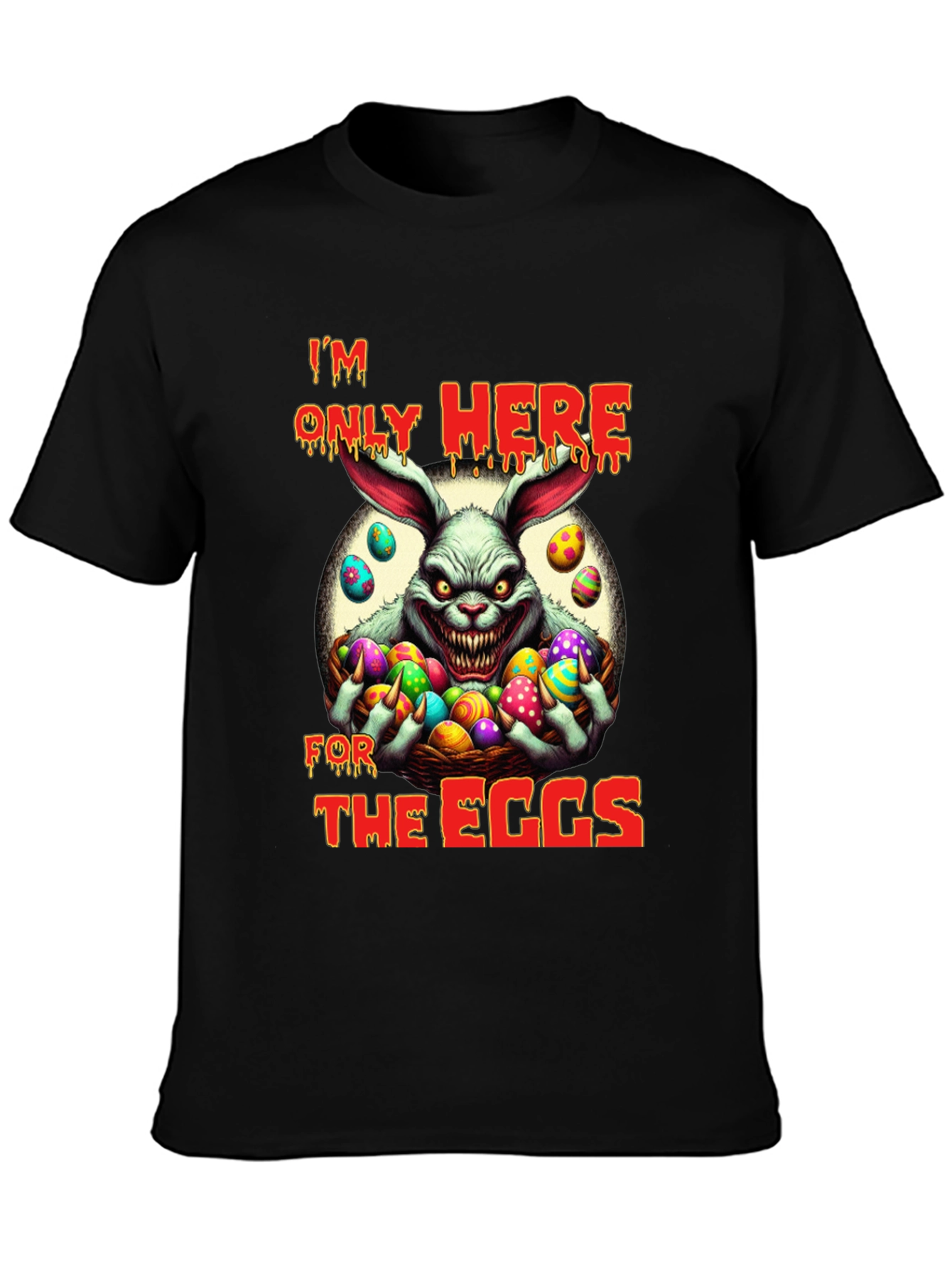 Im Only Here For The Eggs T-Shirt