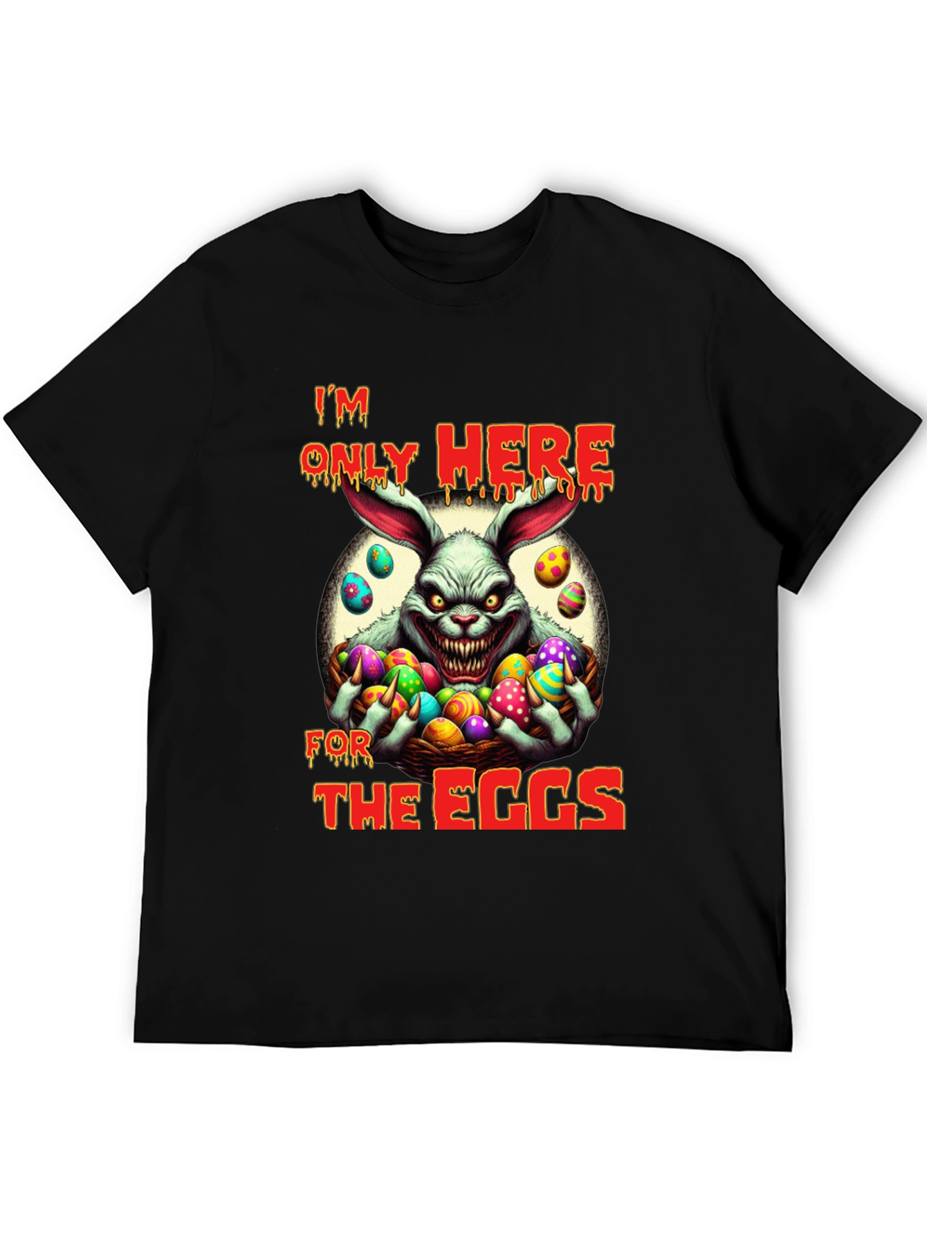 Im Only Here For The Eggs T-Shirt
