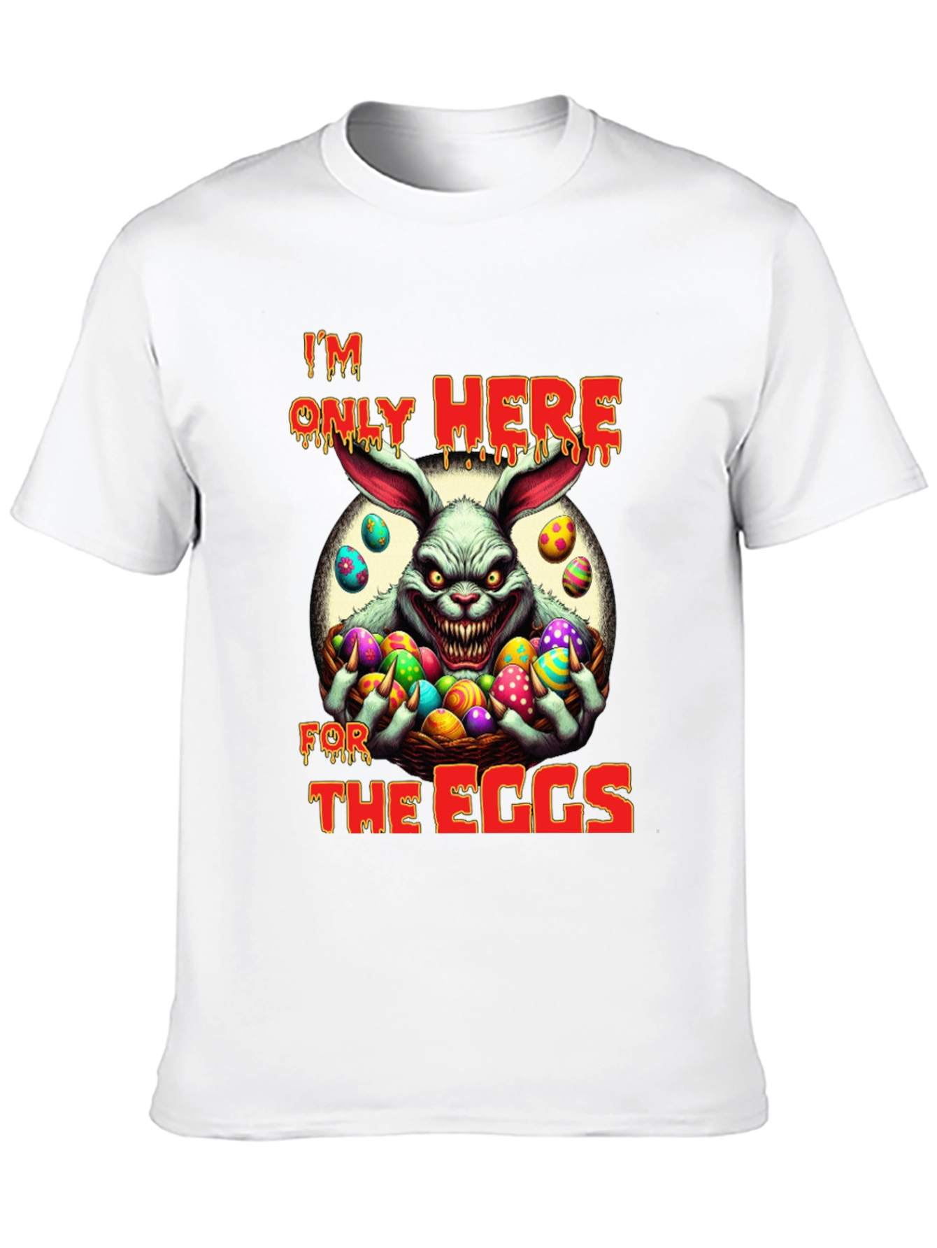 Im Only Here For The Eggs T-Shirt