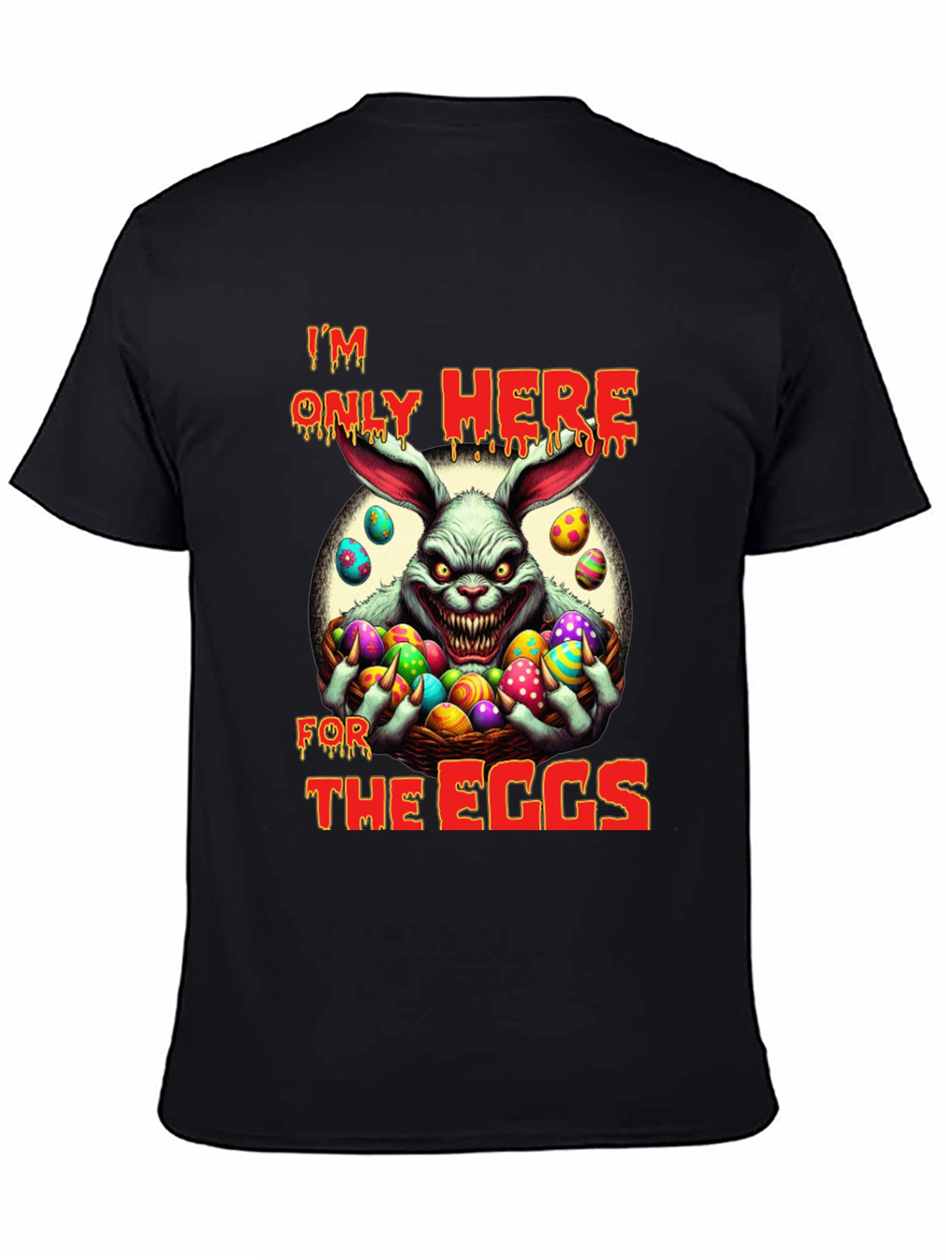 Im Only Here For The Eggs T-Shirt