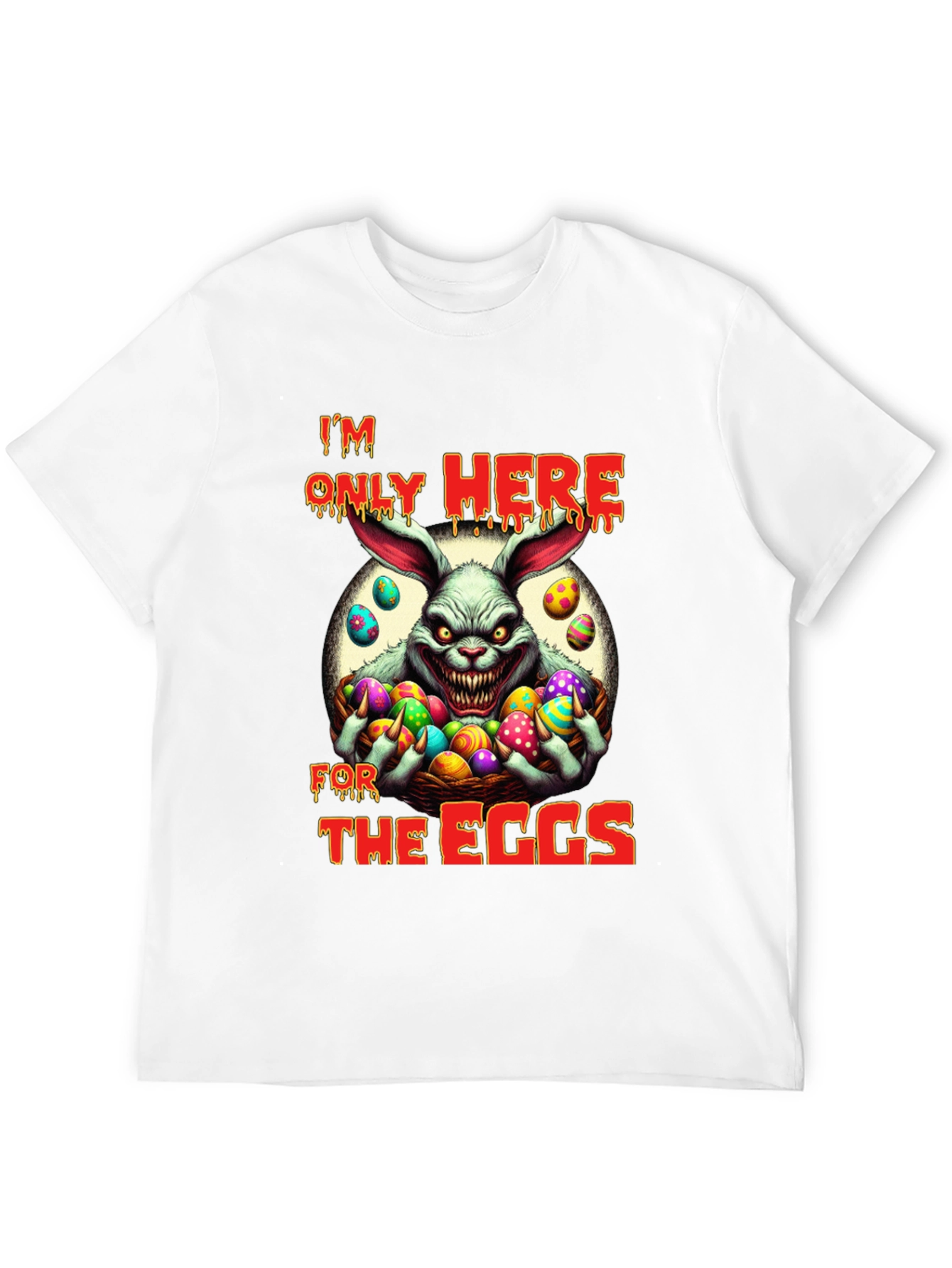 Im Only Here For The Eggs T-Shirt