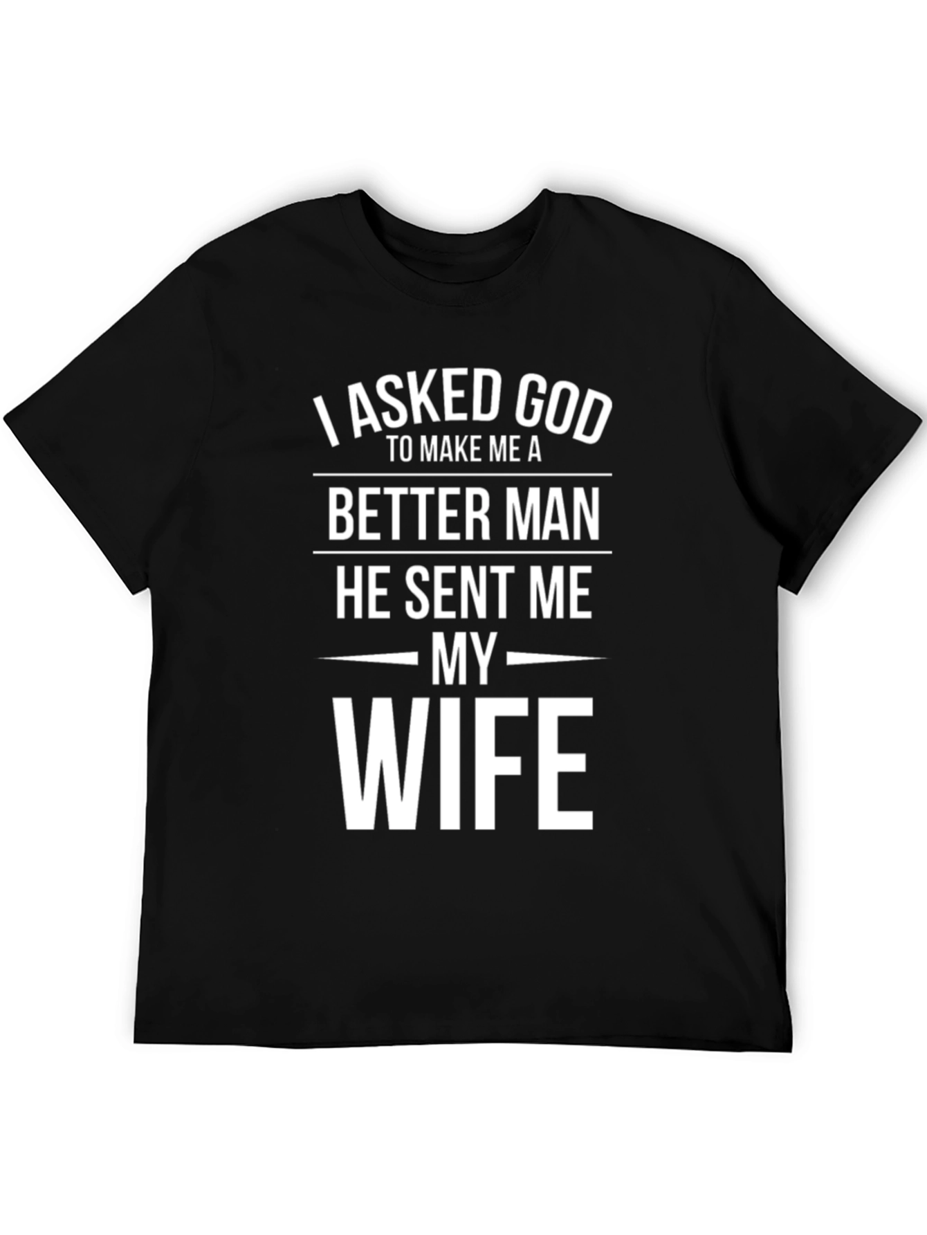 I Asked God T-Shirt